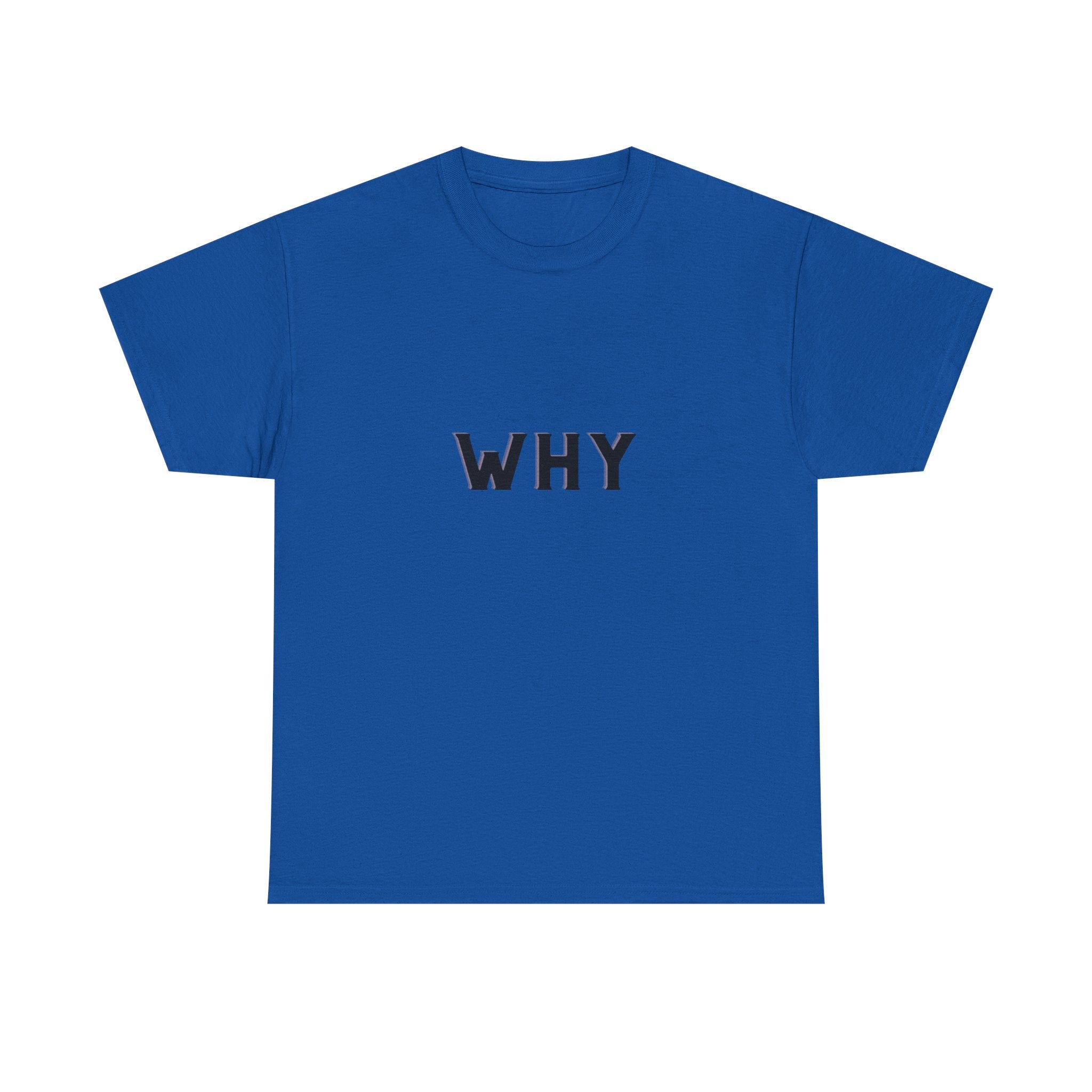 WHY — Empowerment Tee Shirt