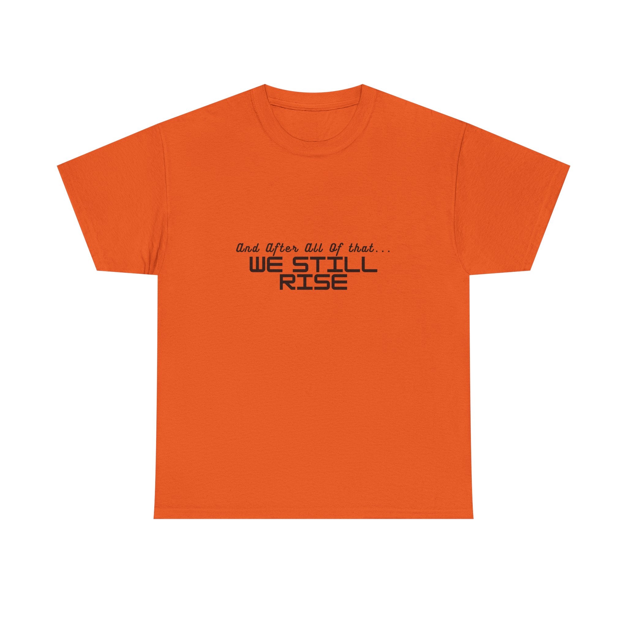 We Still Rise T-Shirt — Empowerment Tee Shirt