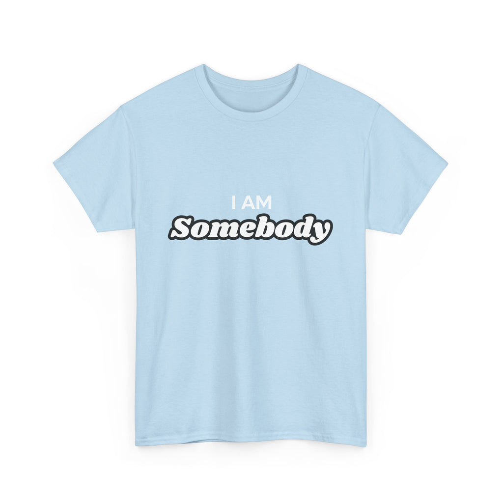 I am Somebody  — Empowerment Tee Shirt