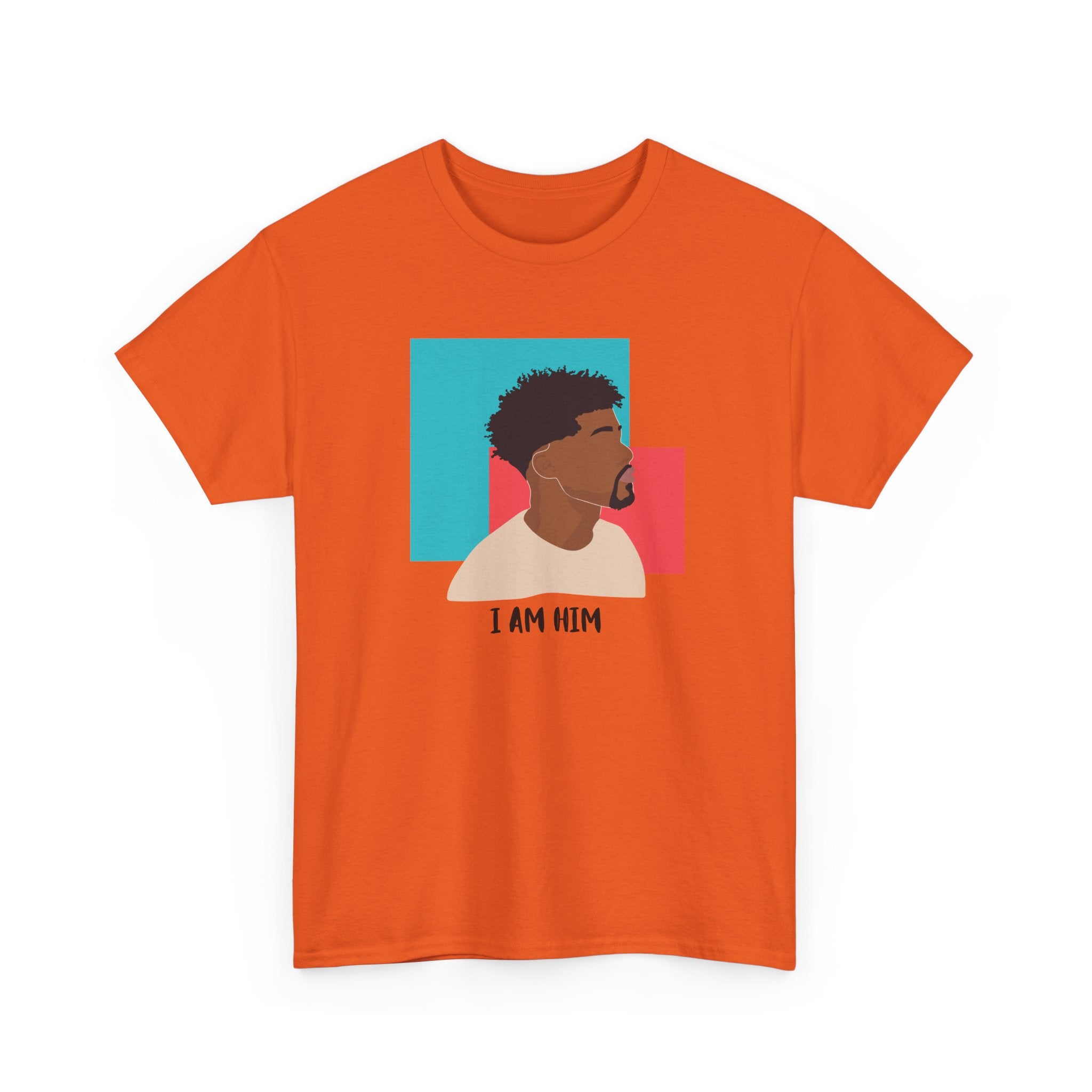 I Am Him — Empowerment Tee Shirt
