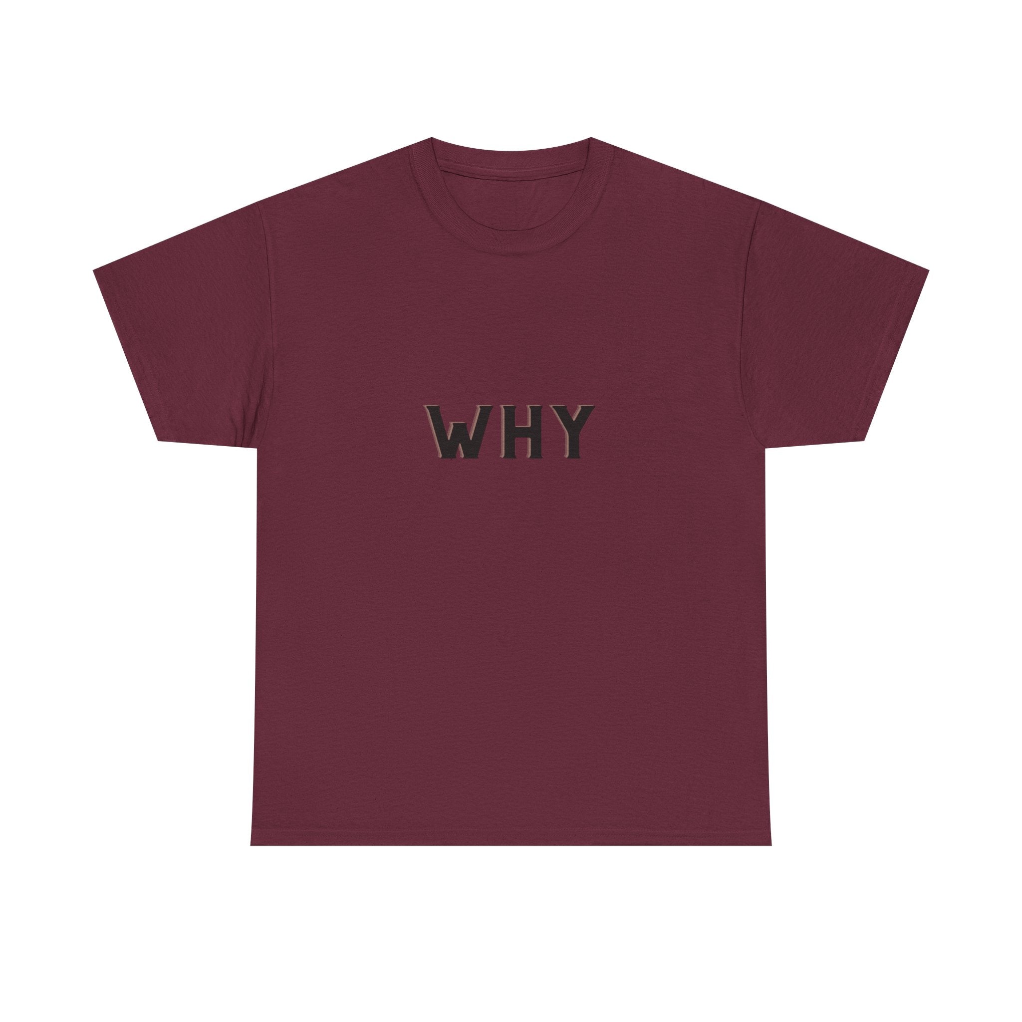 WHY — Empowerment Tee Shirt