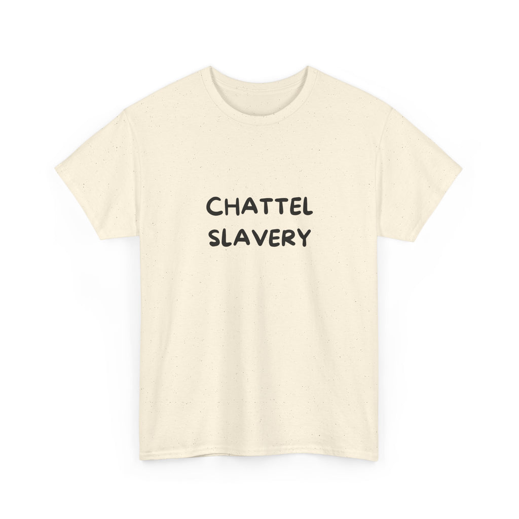 Chattel Slavery - Tee Shirt