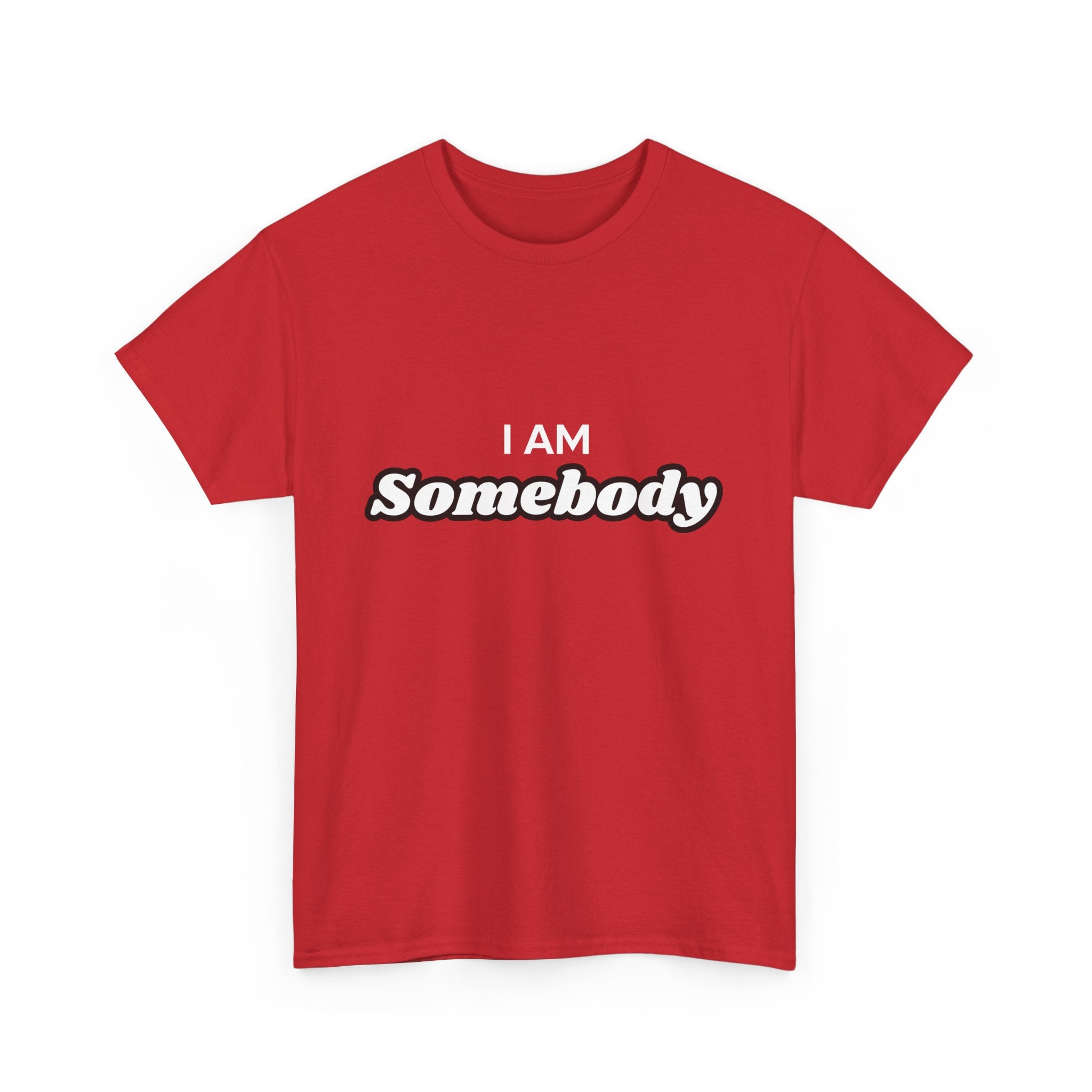 I am Somebody  — Empowerment Tee Shirt