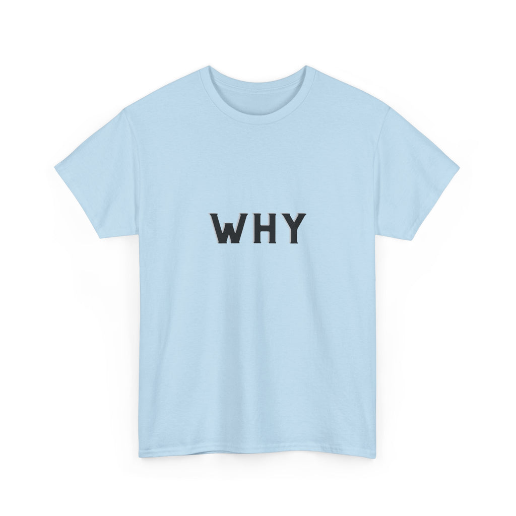WHY — Empowerment Tee Shirt