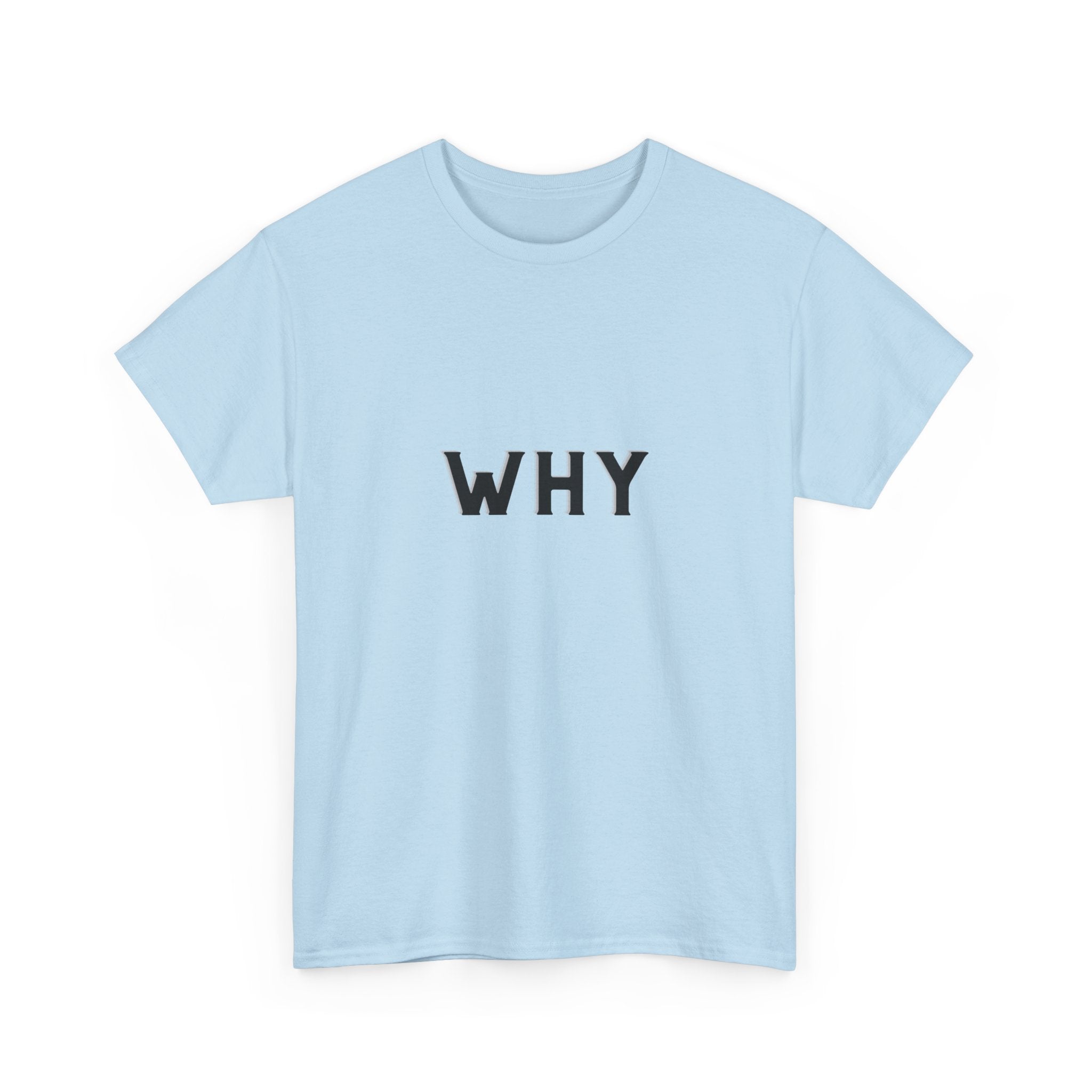 WHY — Empowerment Tee Shirt