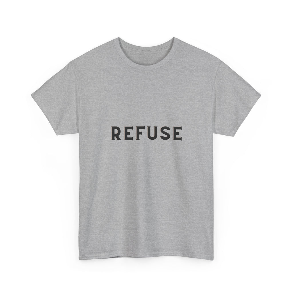 Refuse — Empowerment Tee Shirt