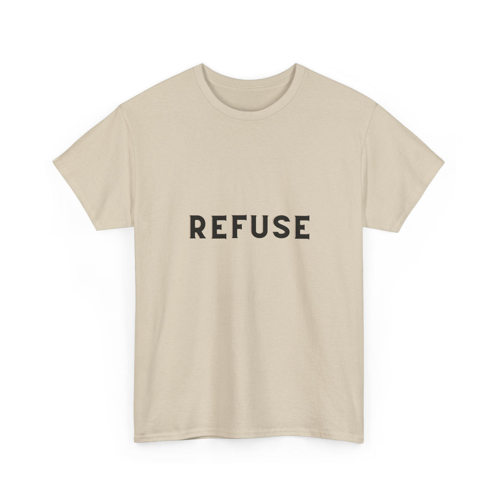 Refuse — Empowerment Tee Shirt