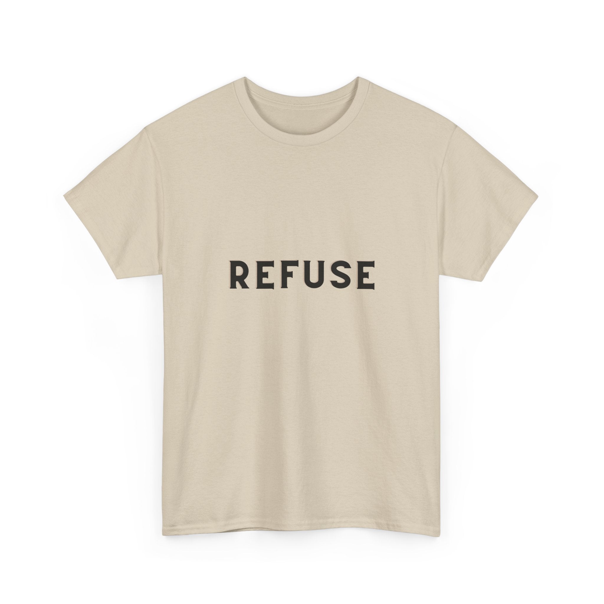 Refuse — Empowerment Tee Shirt