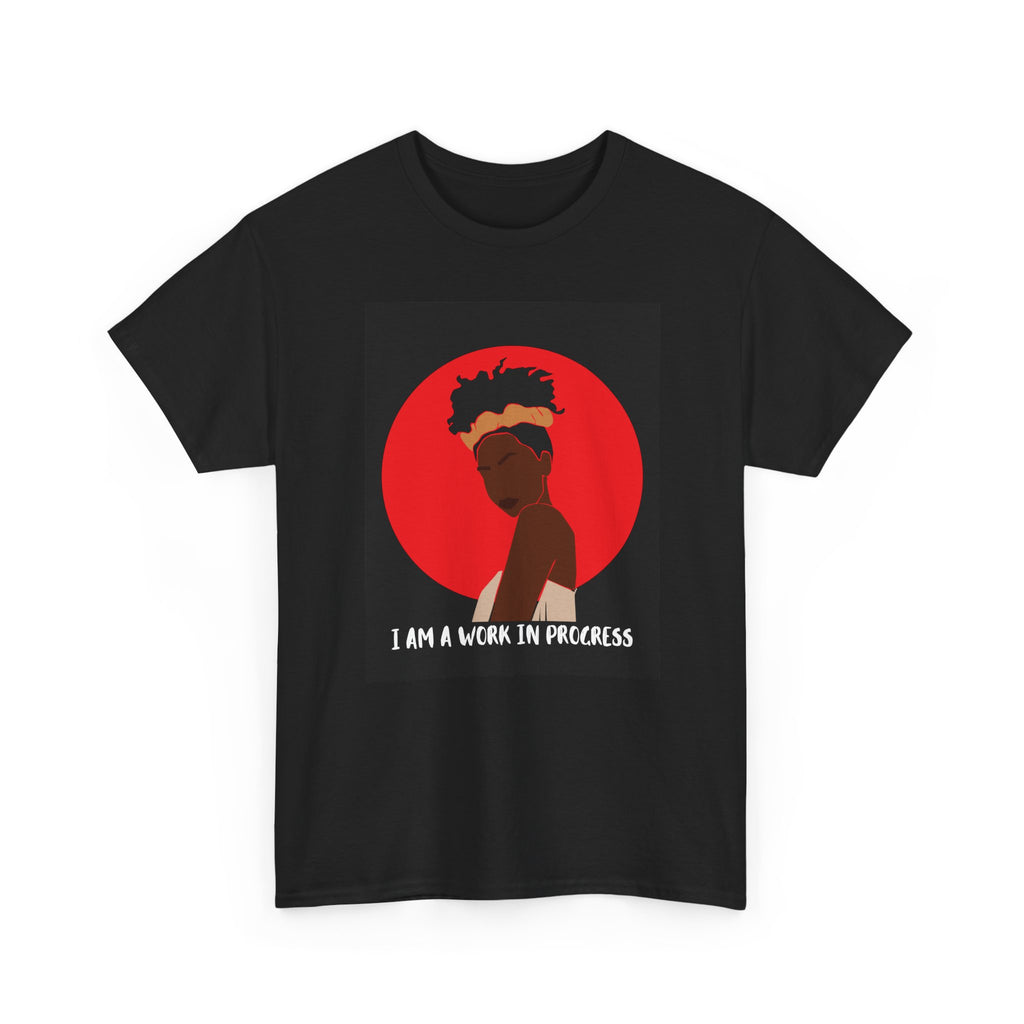 I Am a Work in Progress - Empowerment Tee Shirt