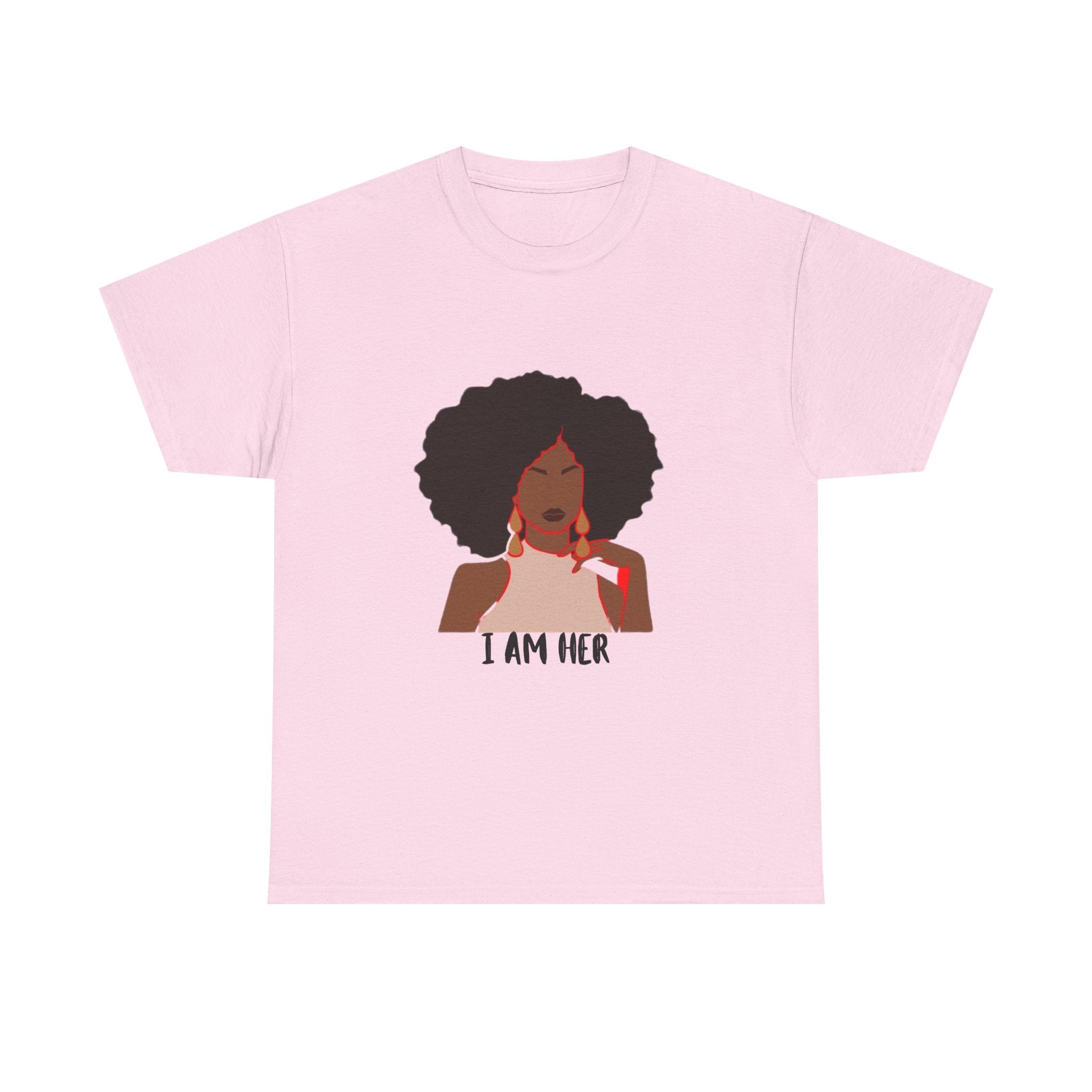I Am Her — Empowerment Tee Shirt