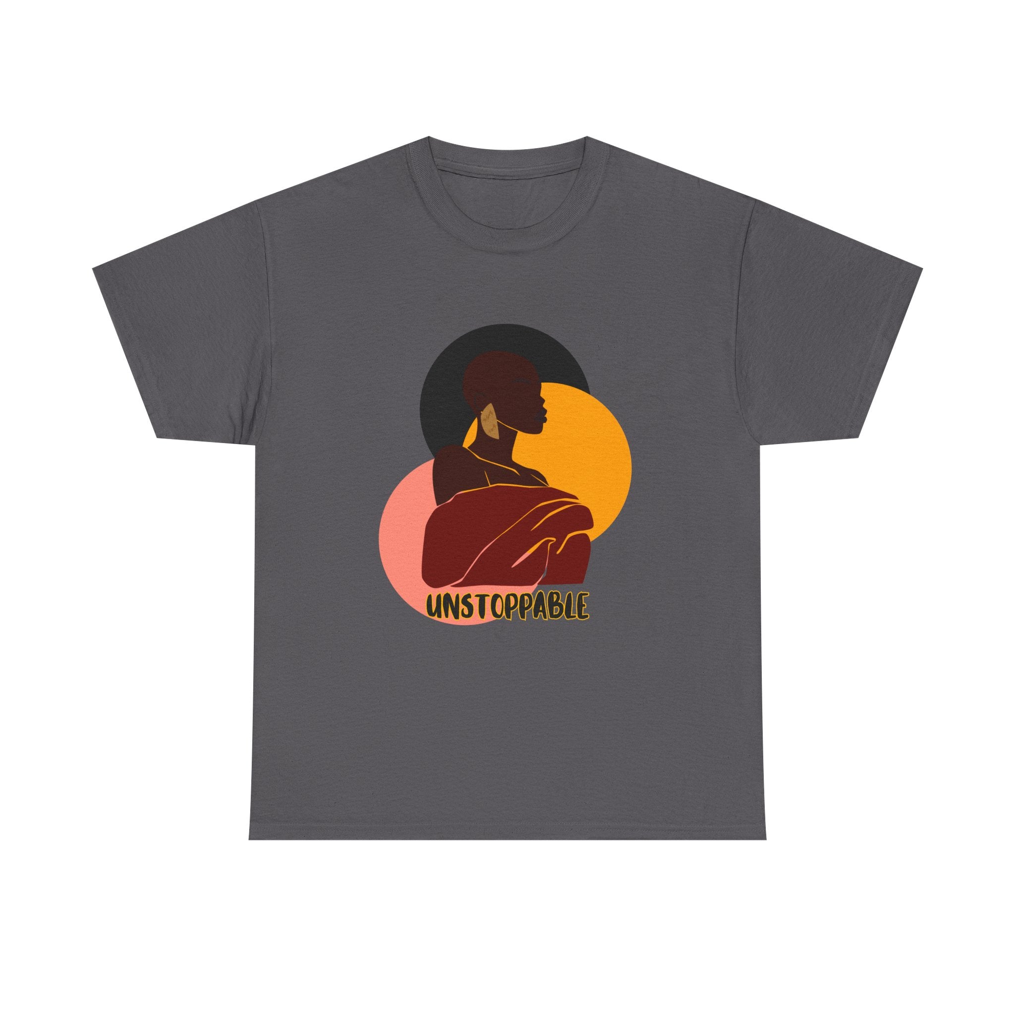 Unstoppable - Empowerment Tee Shirt