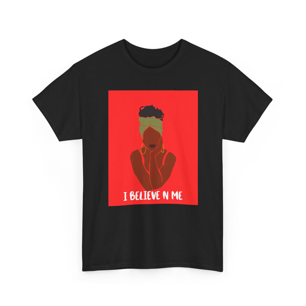I Believe in Me  — Empowerment Tee Shirt