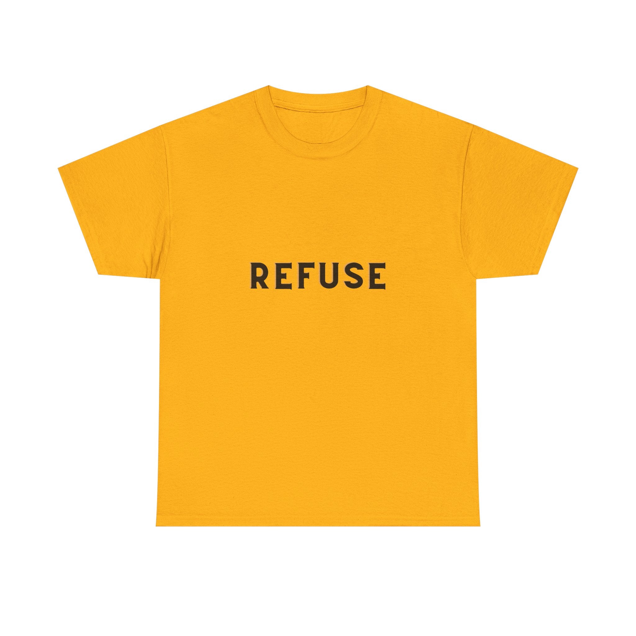 Refuse — Empowerment Tee Shirt