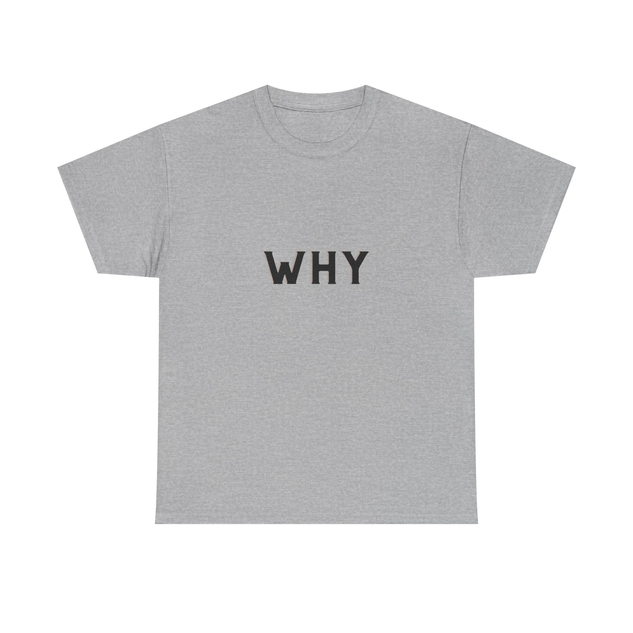 WHY — Empowerment Tee Shirt