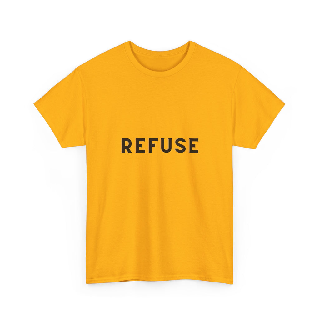 Refuse — Empowerment Tee Shirt