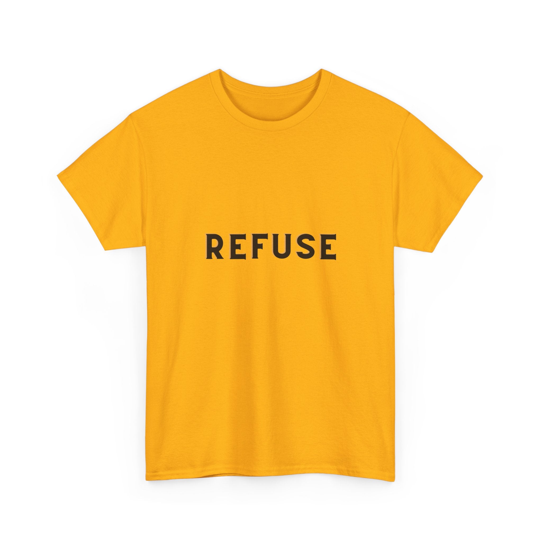 Refuse — Empowerment Tee Shirt