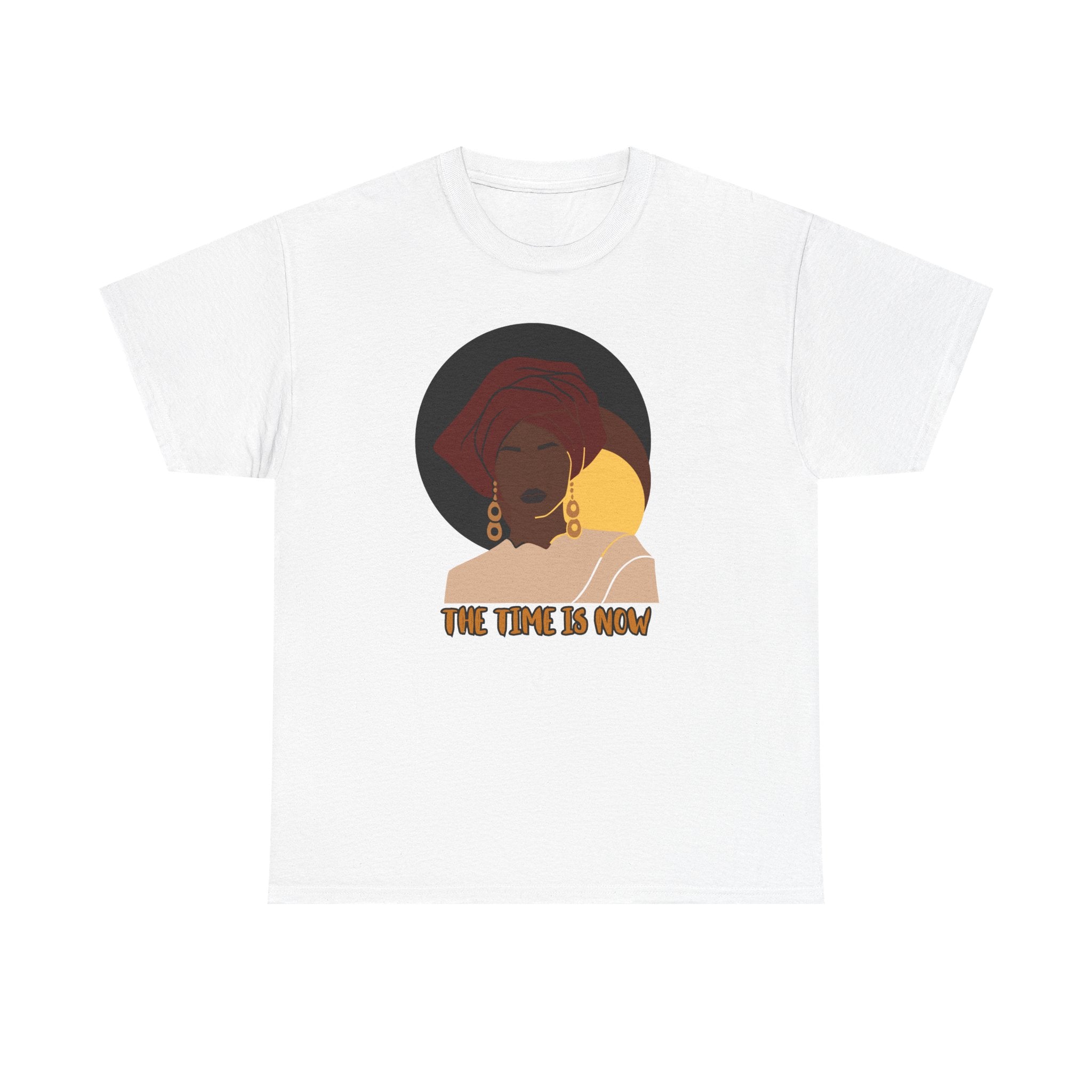 The Time Is Now - Empowerment Tee Shirt