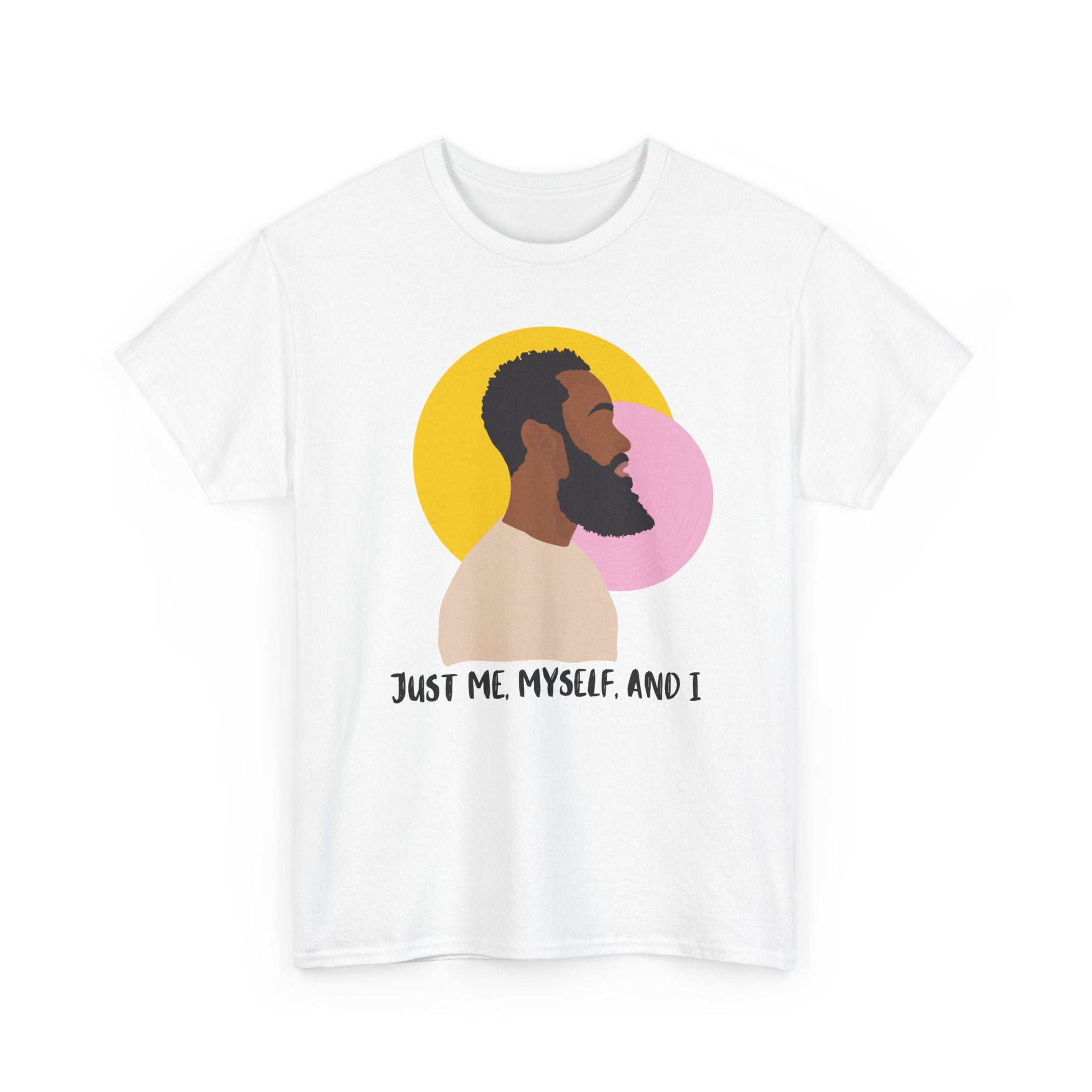 Just Me, Myself and I Tee — Empowerment Tee Shirt