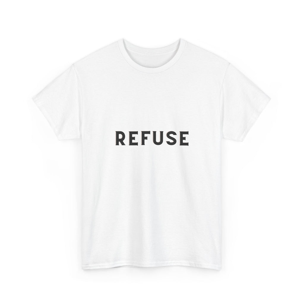 Refuse — Empowerment Tee Shirt