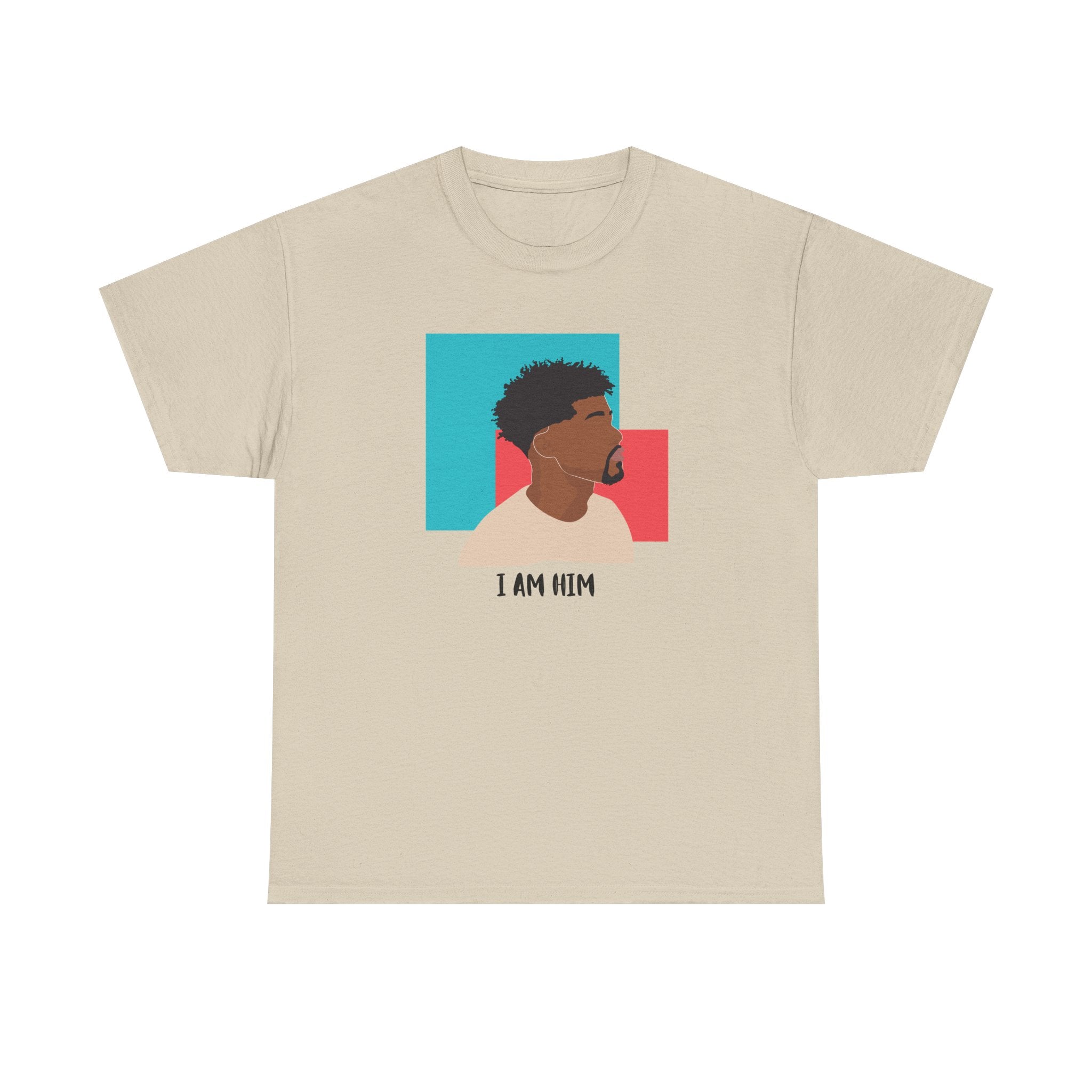 I Am Him — Empowerment Tee Shirt