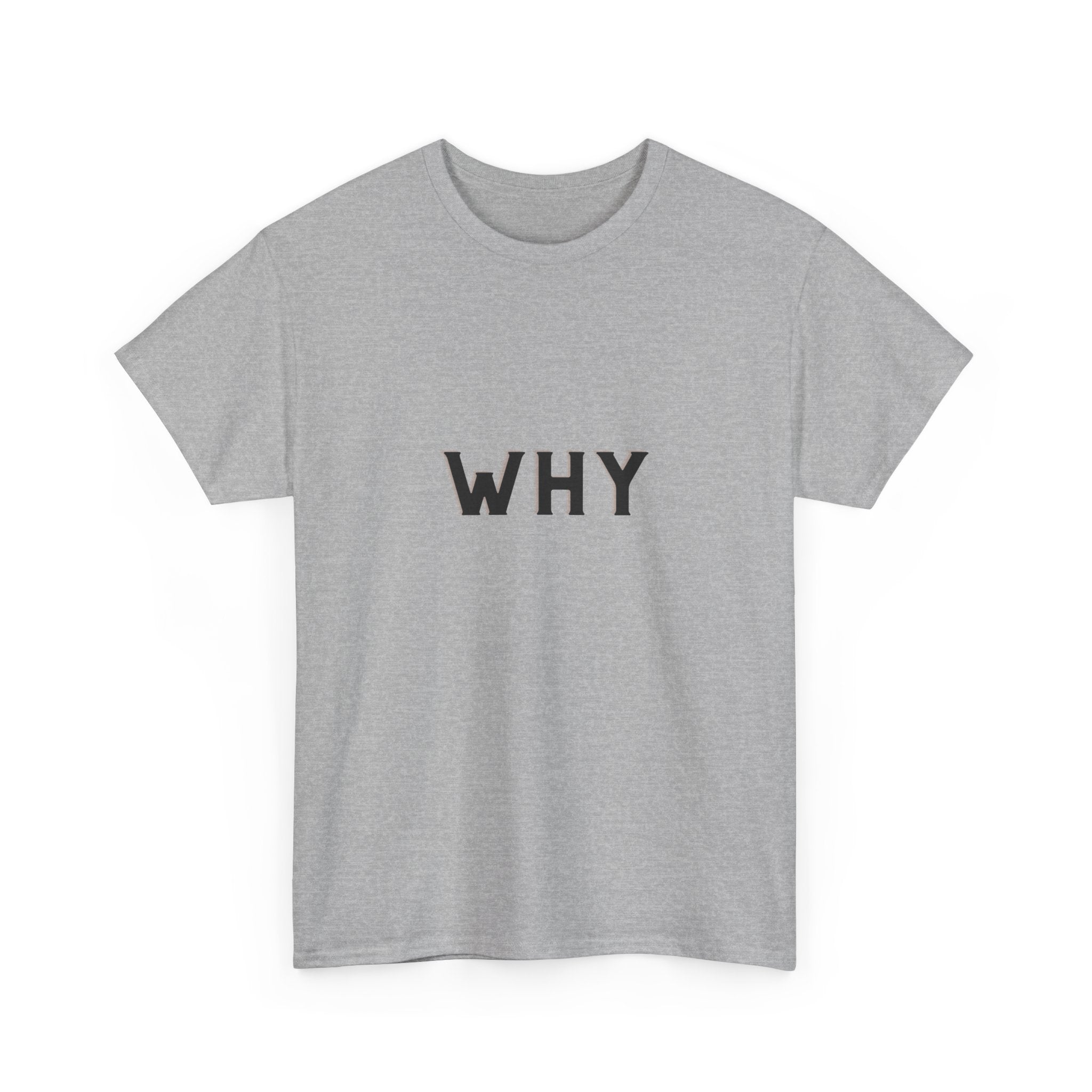 WHY — Empowerment Tee Shirt