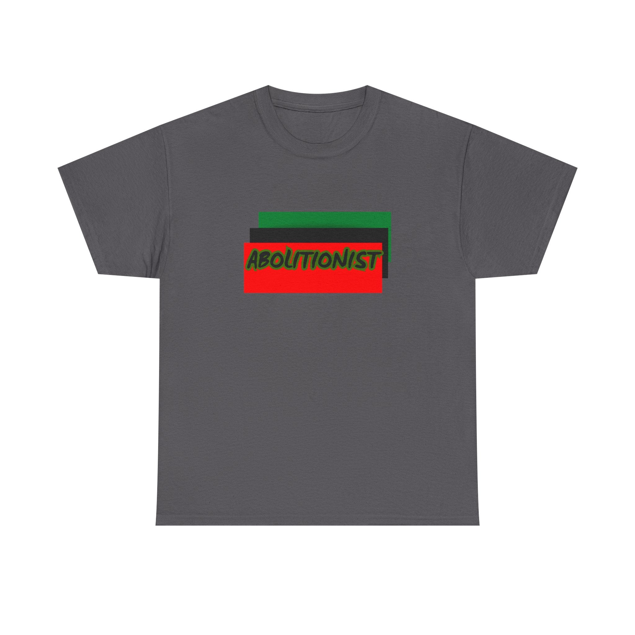 Abolitionist — Empowerment Tee Shirt