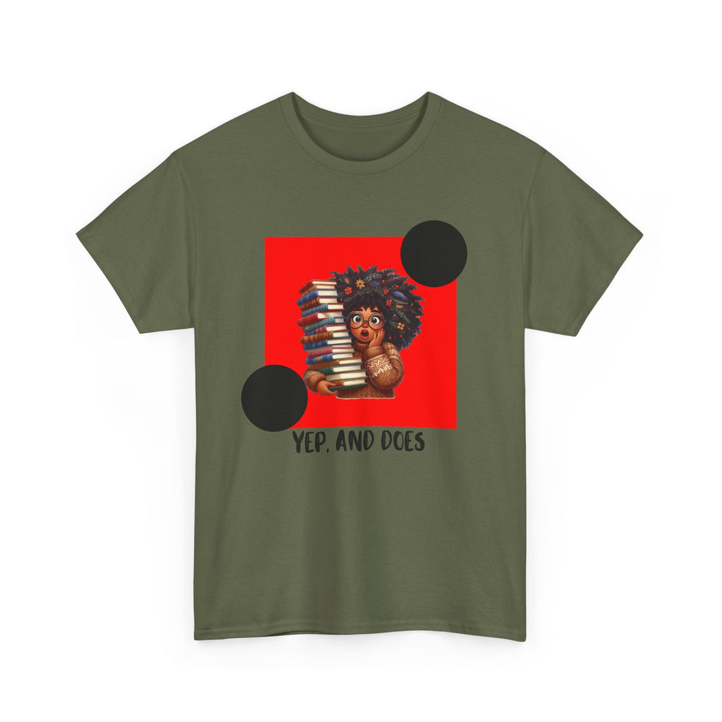 Yep, And Does — Empowerment Tee Shirt