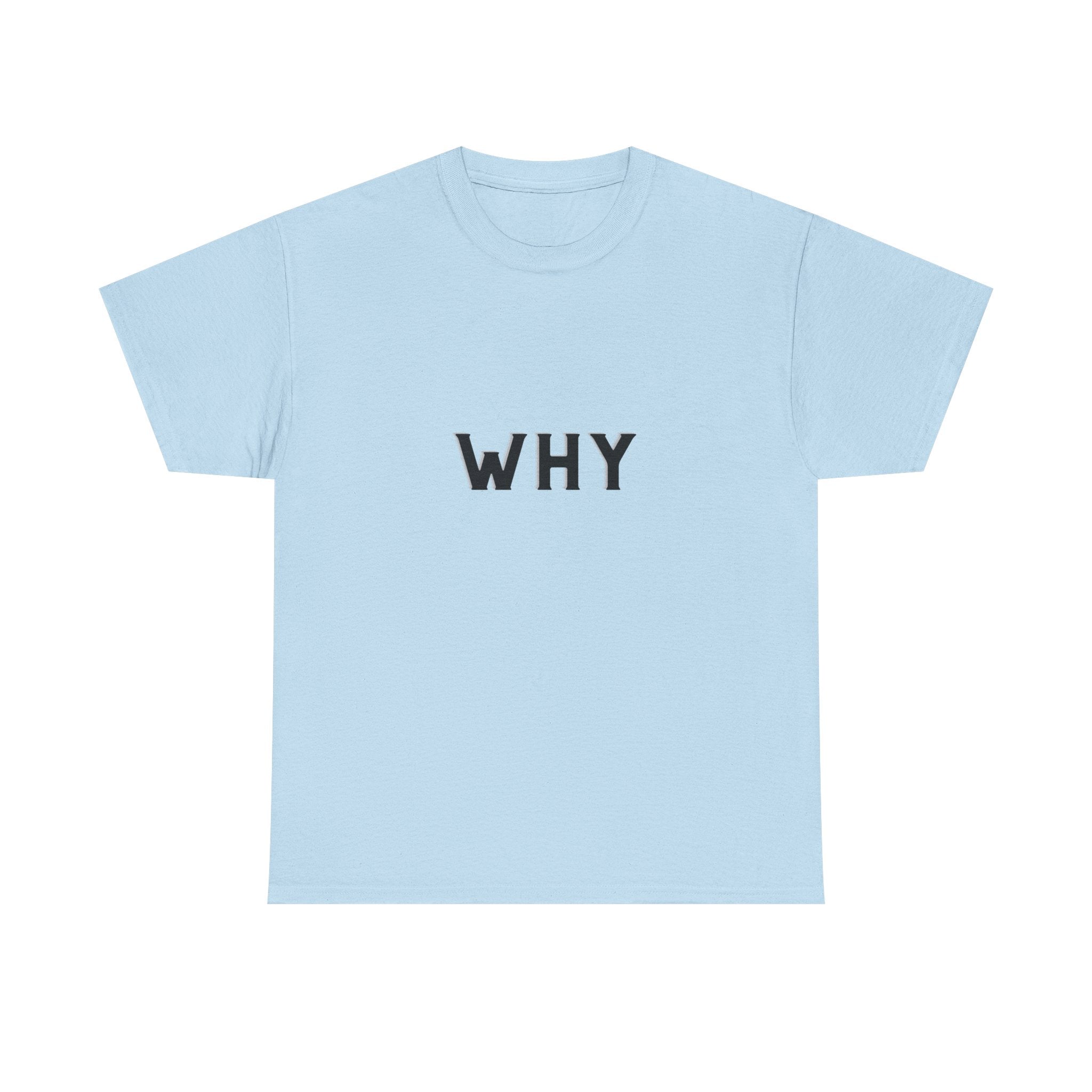WHY — Empowerment Tee Shirt