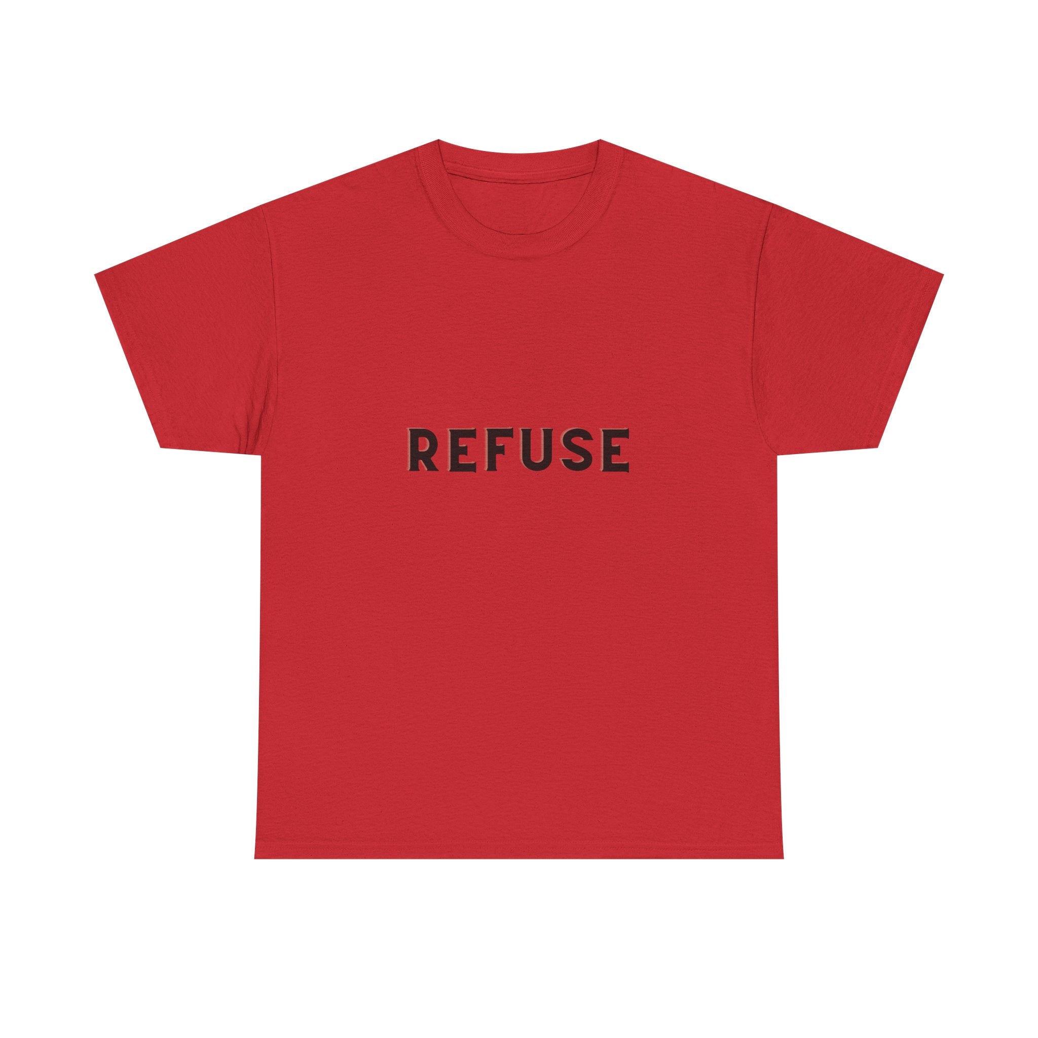 Refuse — Empowerment Tee Shirt