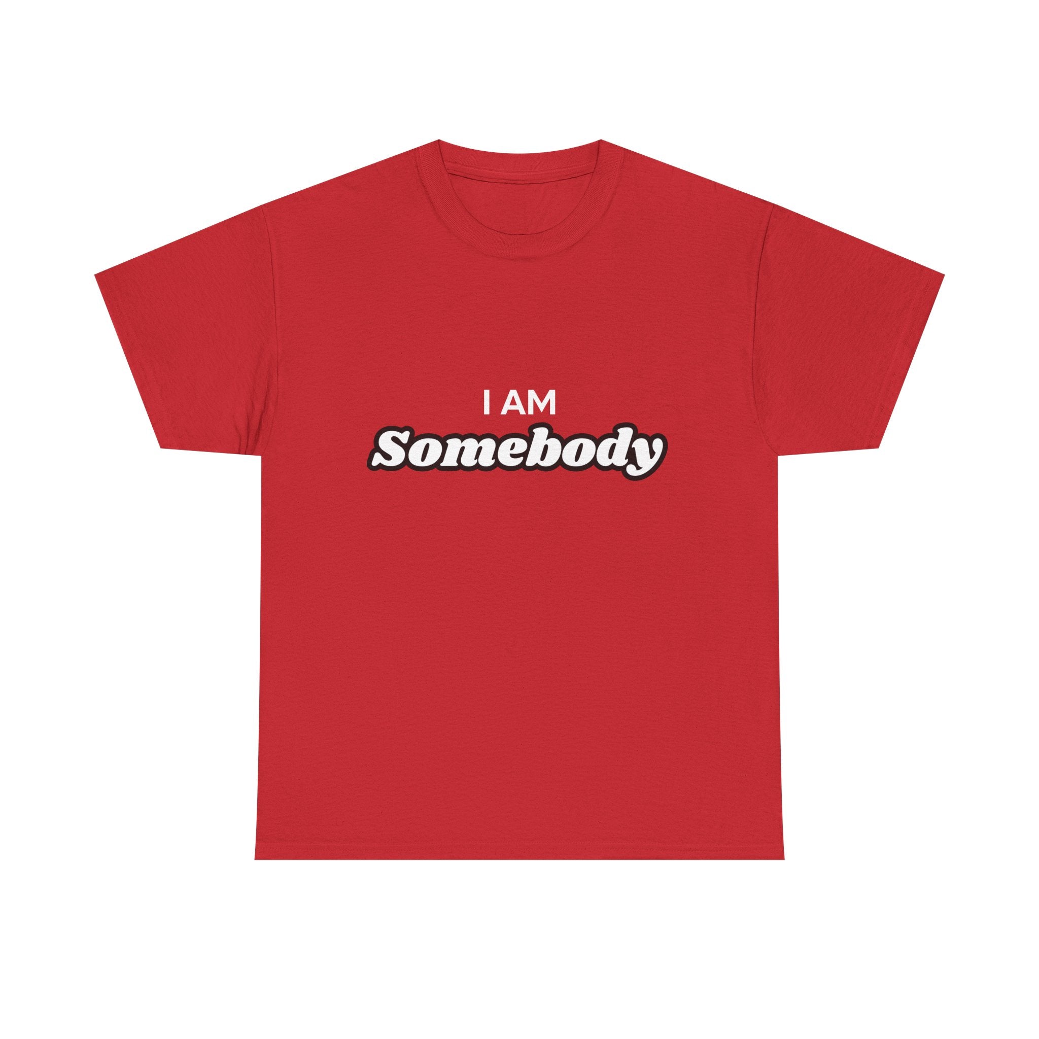 I am Somebody  — Empowerment Tee Shirt