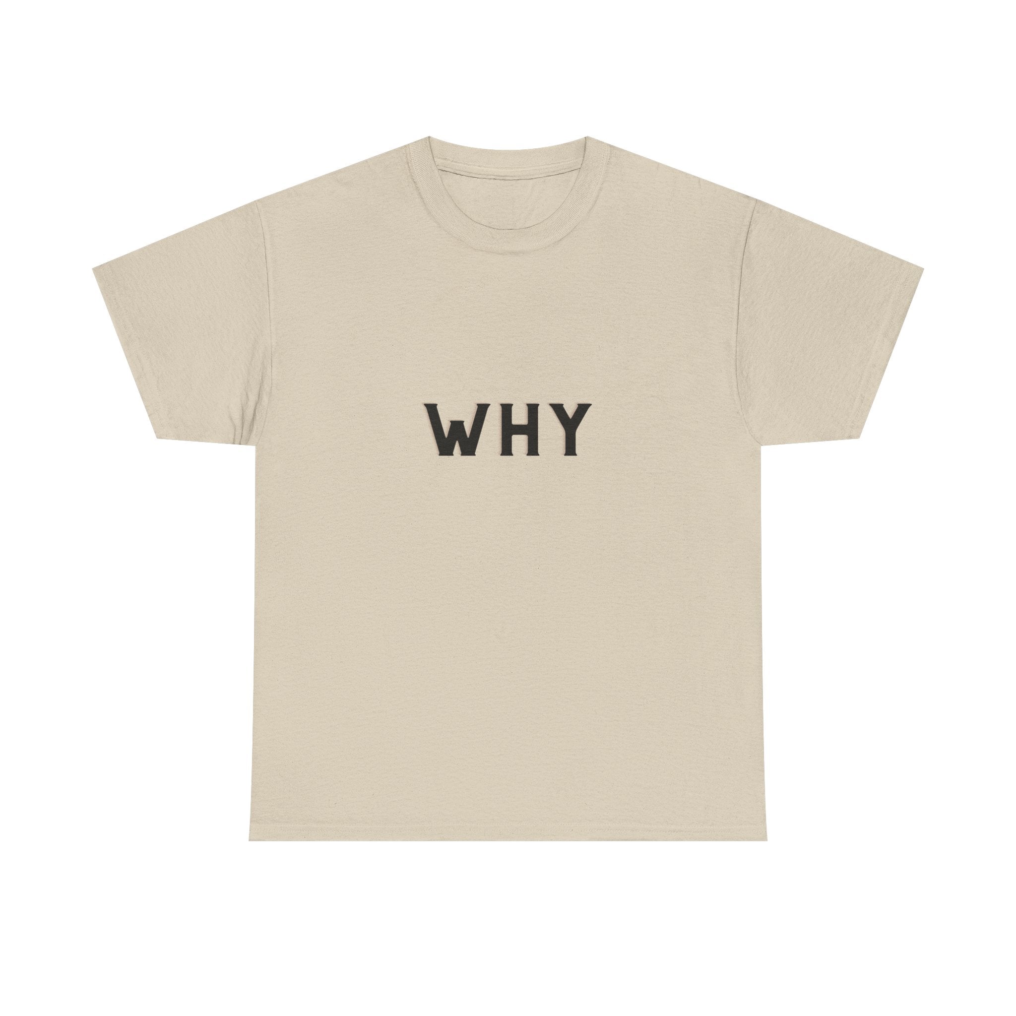 WHY — Empowerment Tee Shirt