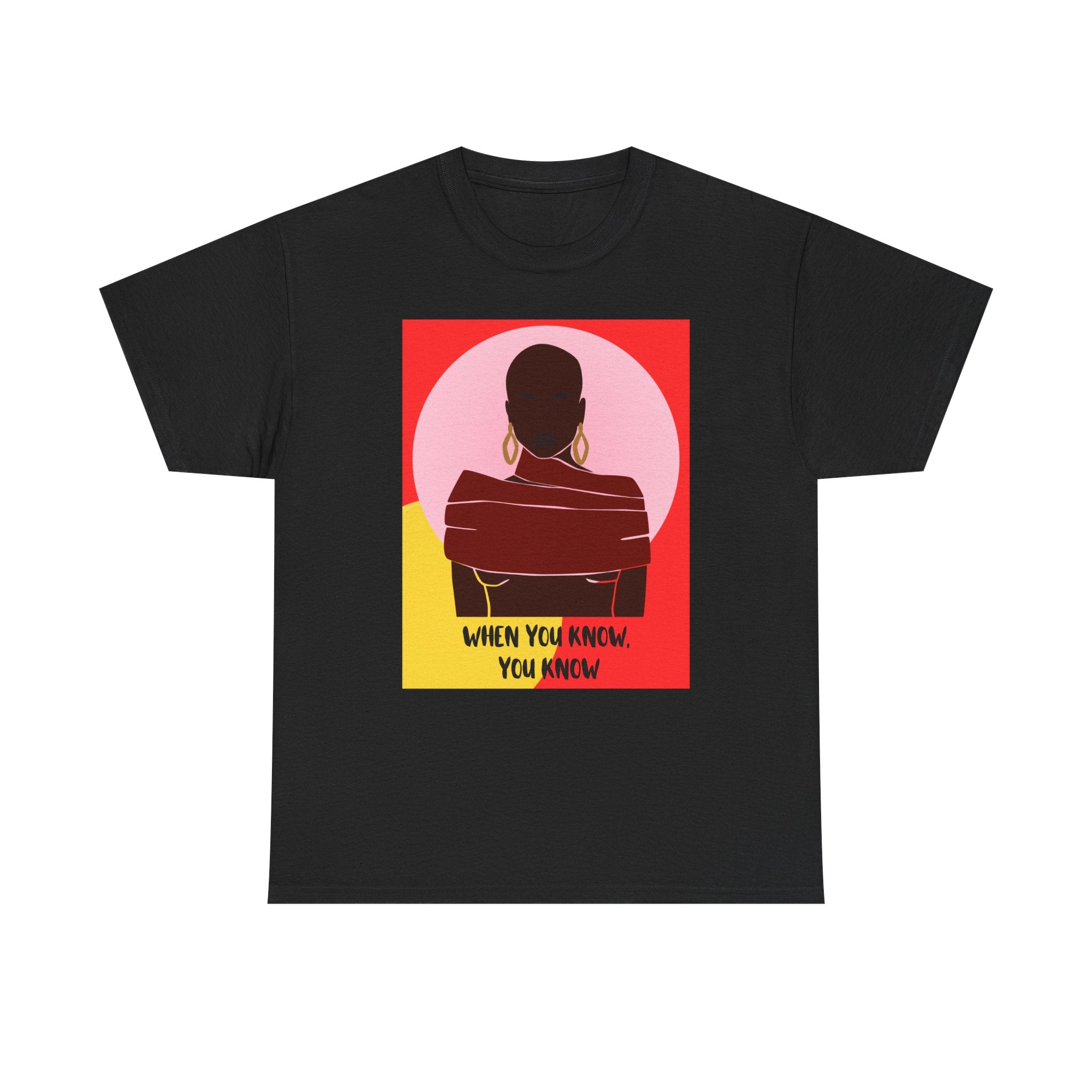 When You Know, You Know - Empowerment Tee Shirt