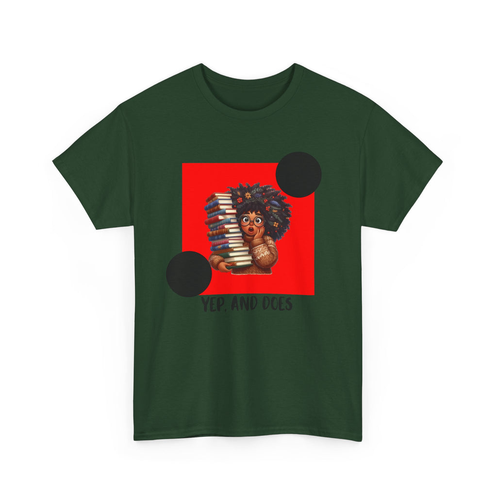 Yep, And Does — Empowerment Tee Shirt