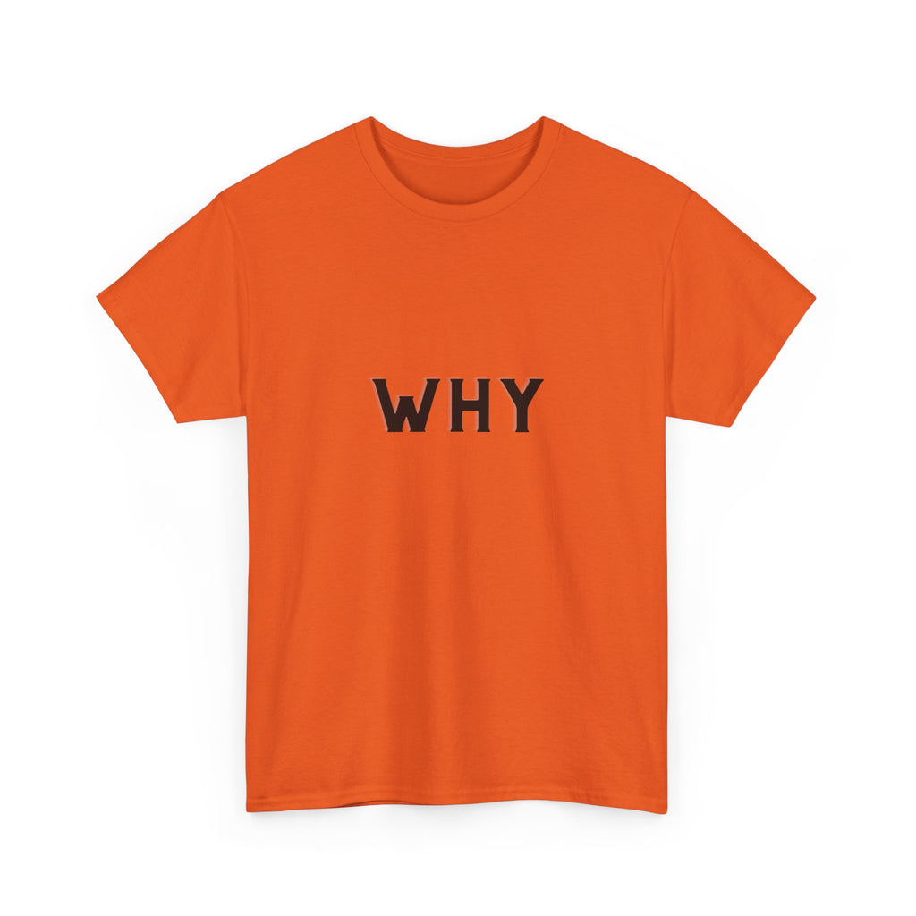 WHY — Empowerment Tee Shirt