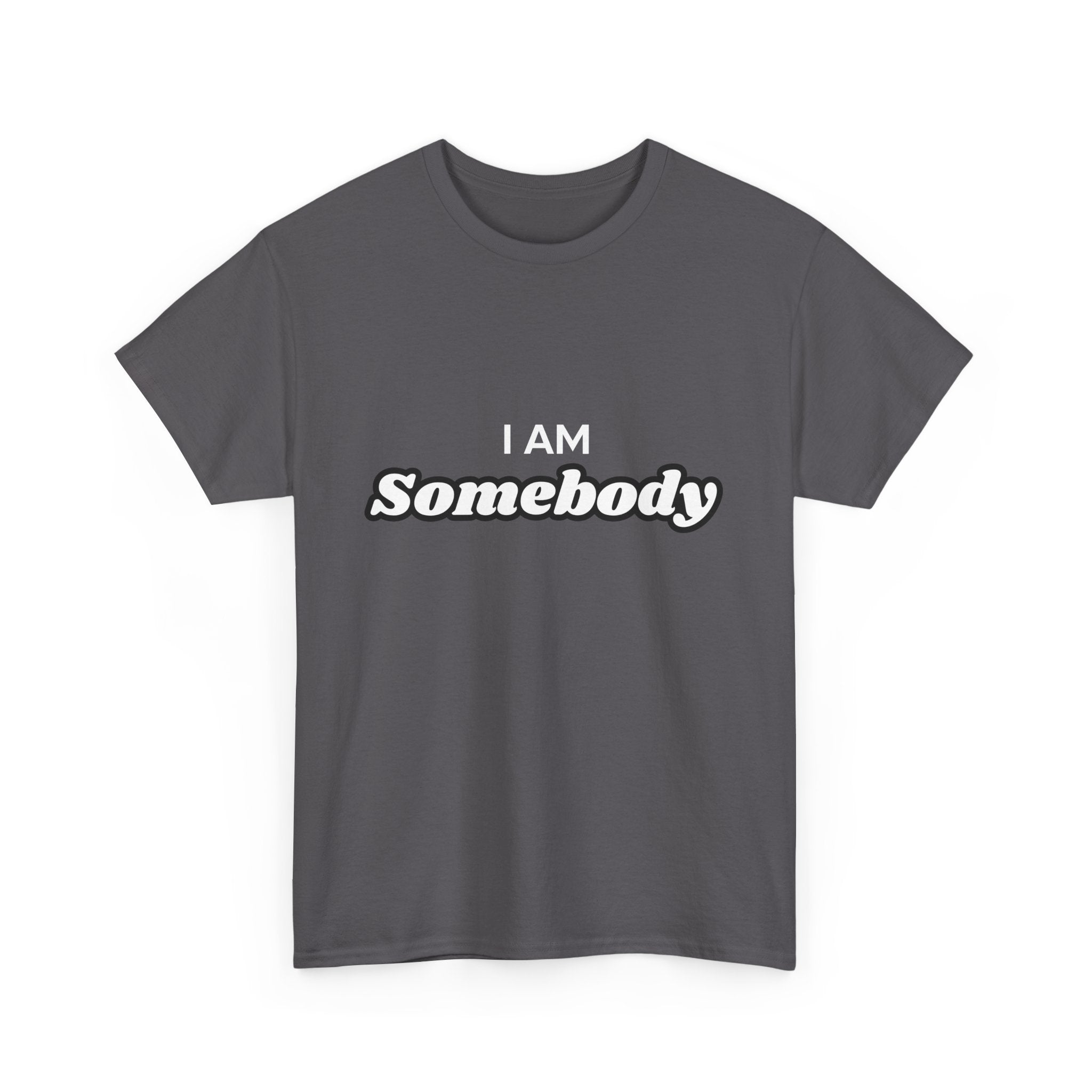 I am Somebody  — Empowerment Tee Shirt