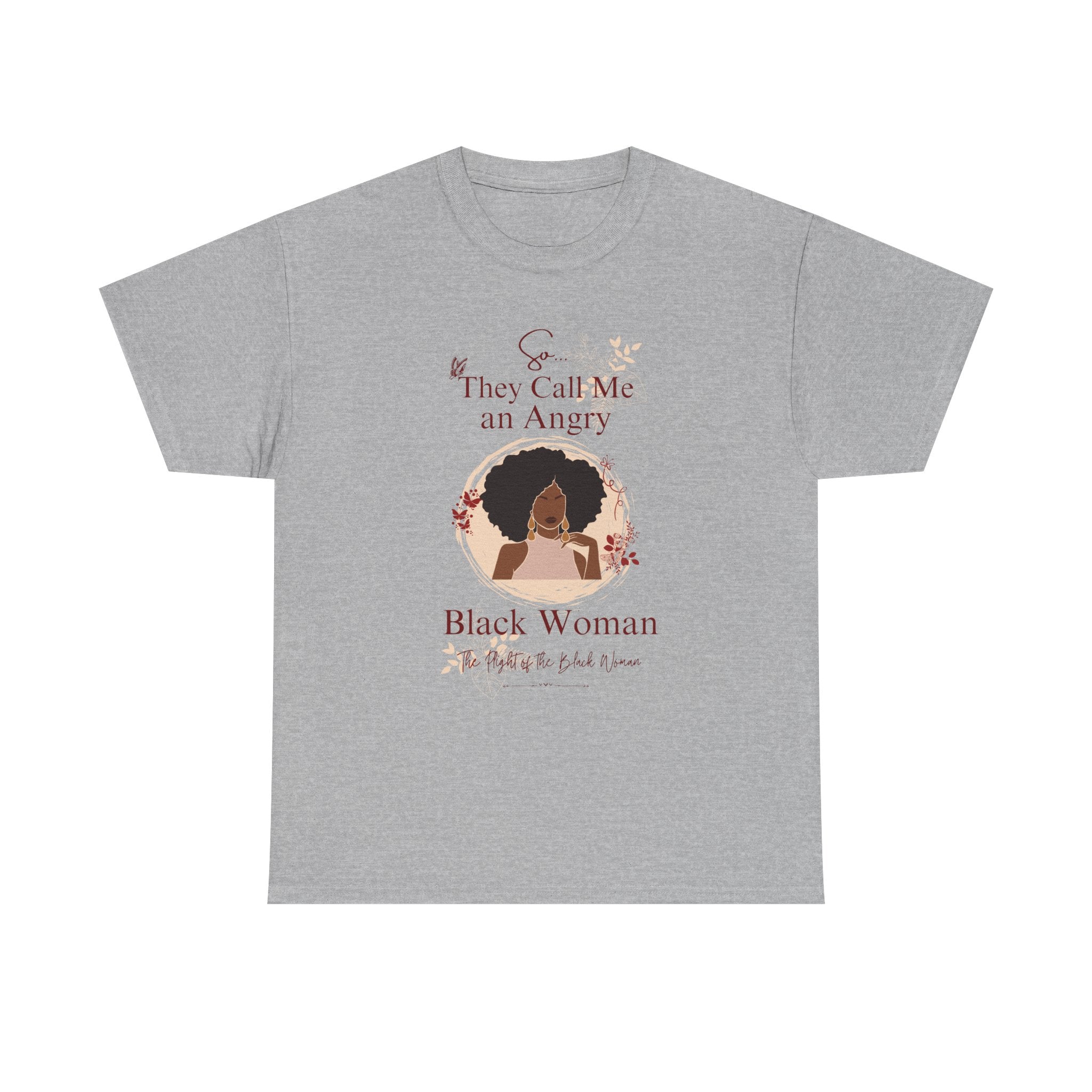 They Call Me an Angry Black Woman Graphic — Empowerment Tee Shirt