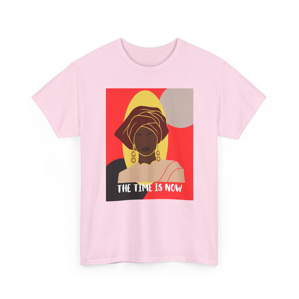 The Time Is Now — Empowering Tee Shirt