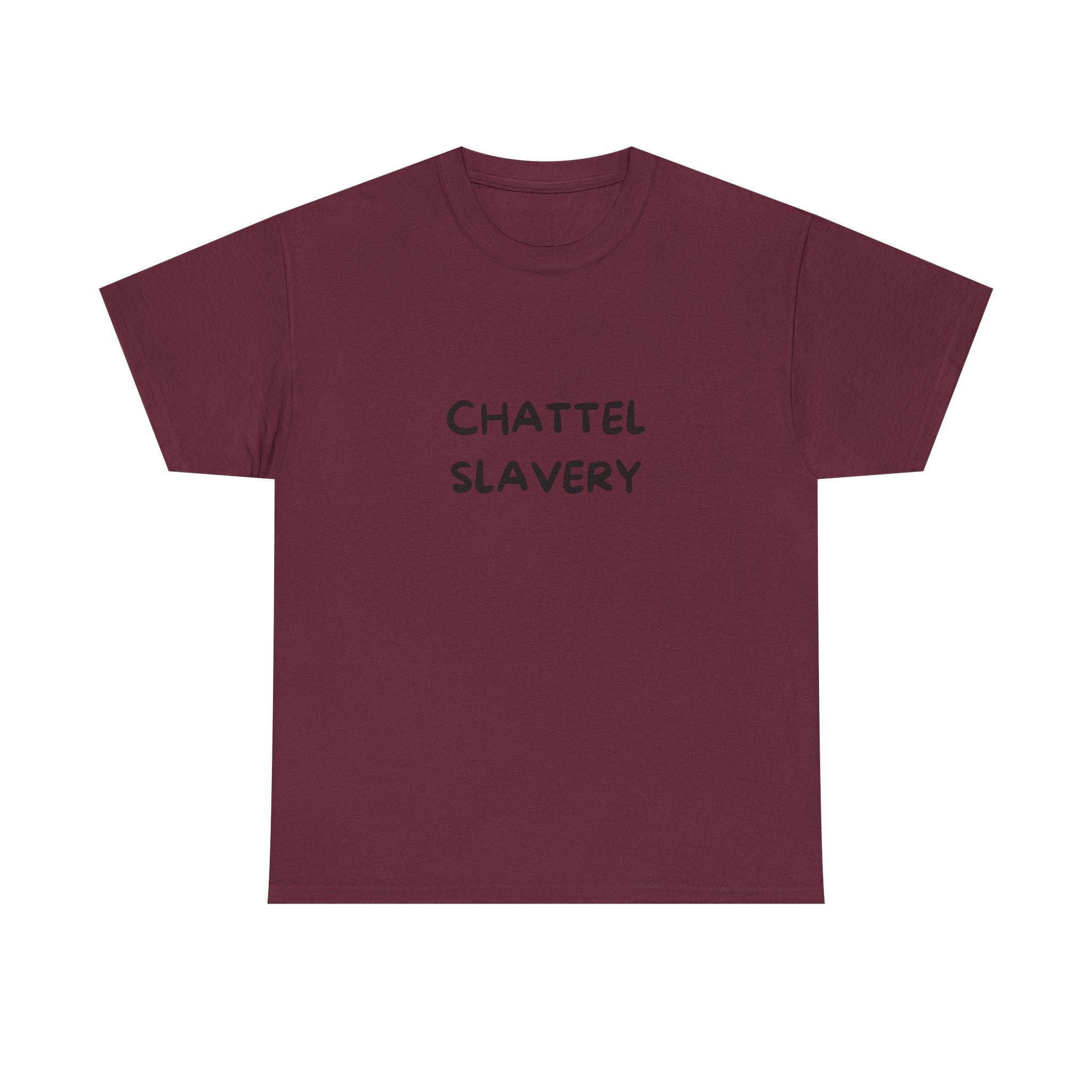 Chattel Slavery - Tee Shirt