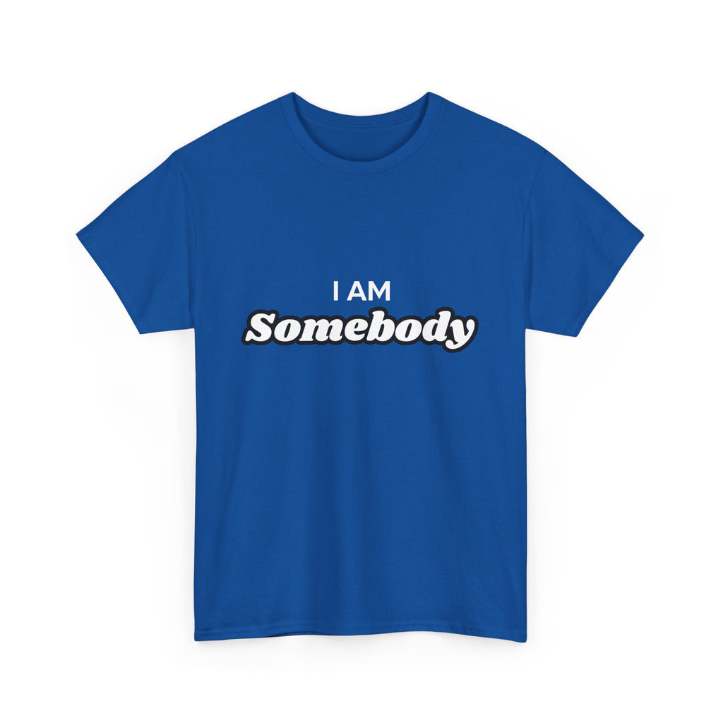 I am Somebody  — Empowerment Tee Shirt