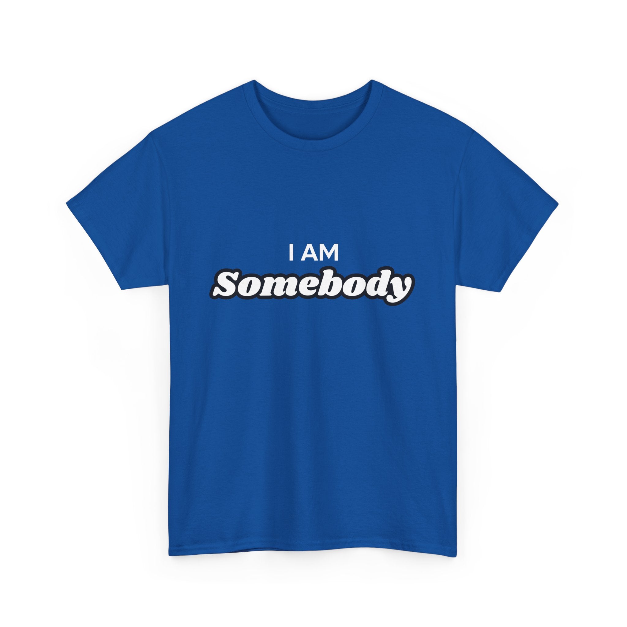 I am Somebody  — Empowerment Tee Shirt