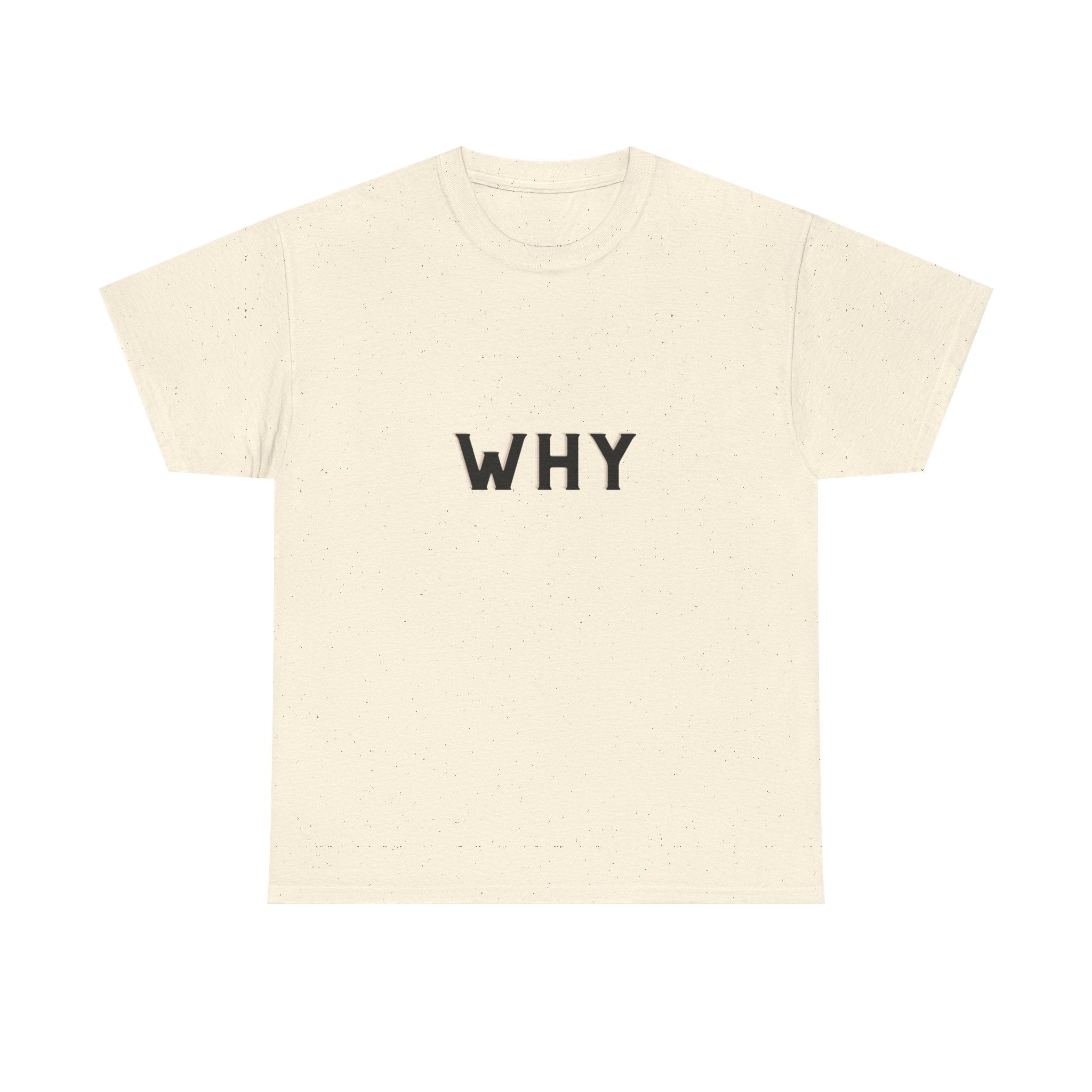 WHY — Empowerment Tee Shirt