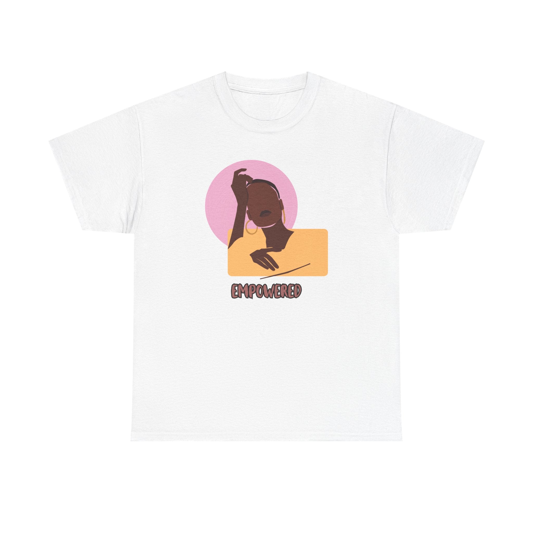 Empowered Woman - Empowerment Tee Shirt
