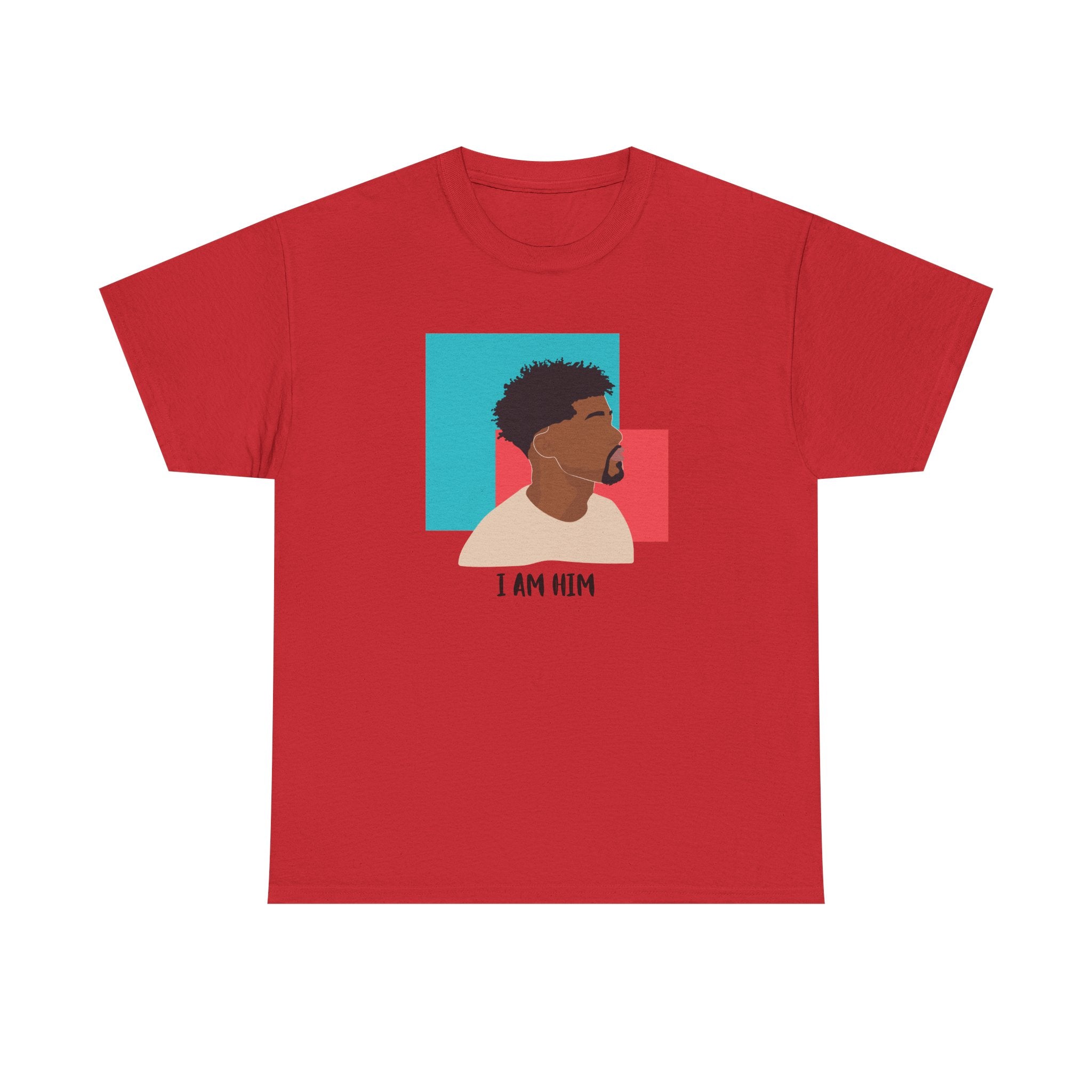 I Am Him — Empowerment Tee Shirt