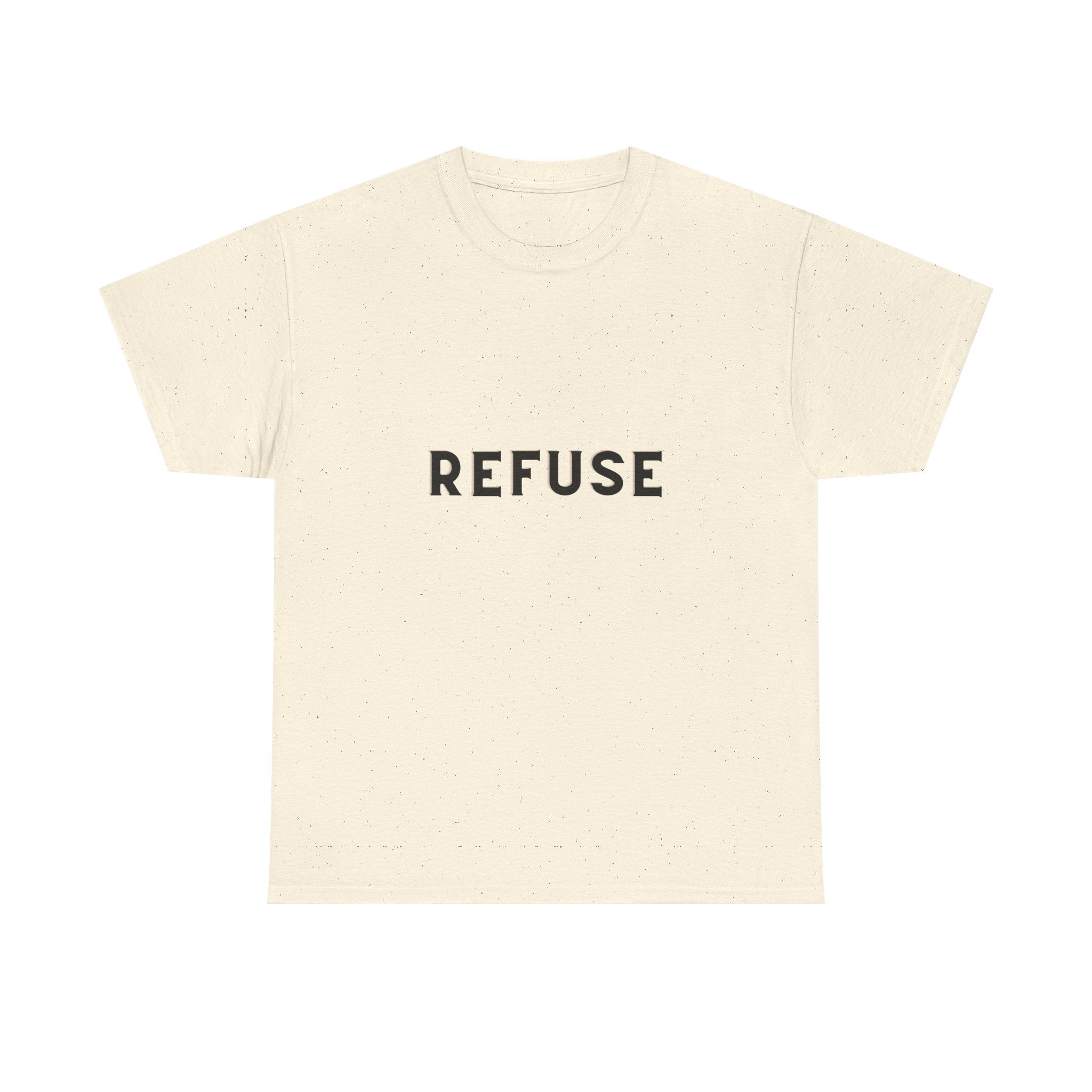 Refuse — Empowerment Tee Shirt