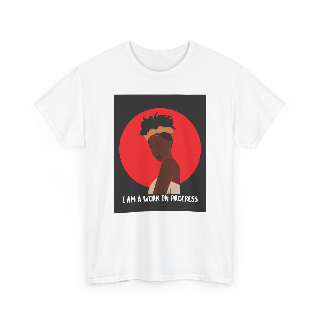 I Am a Work in Progress - Empowerment Tee Shirt
