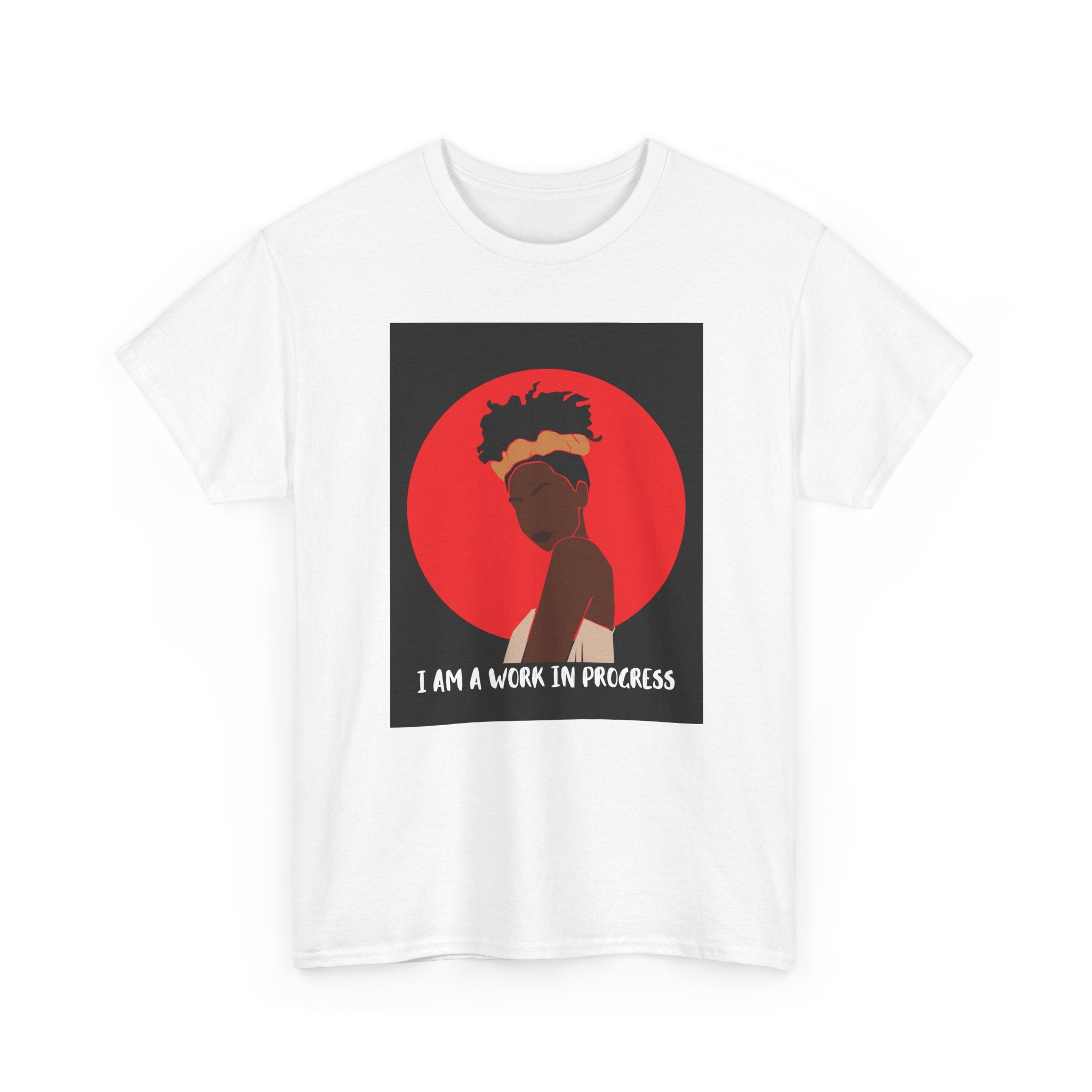 I Am a Work in Progress - Empowerment Tee Shirt
