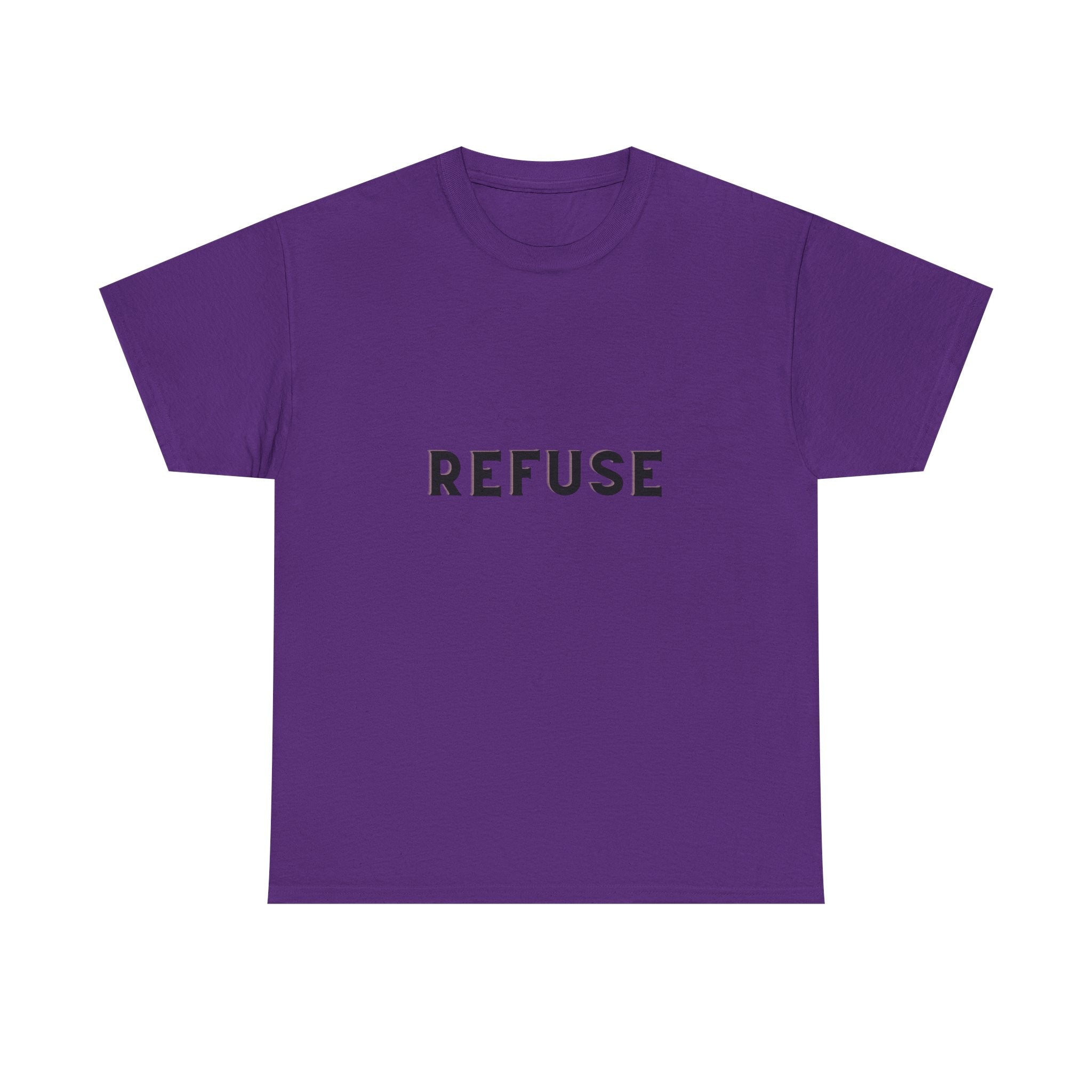 Refuse — Empowerment Tee Shirt
