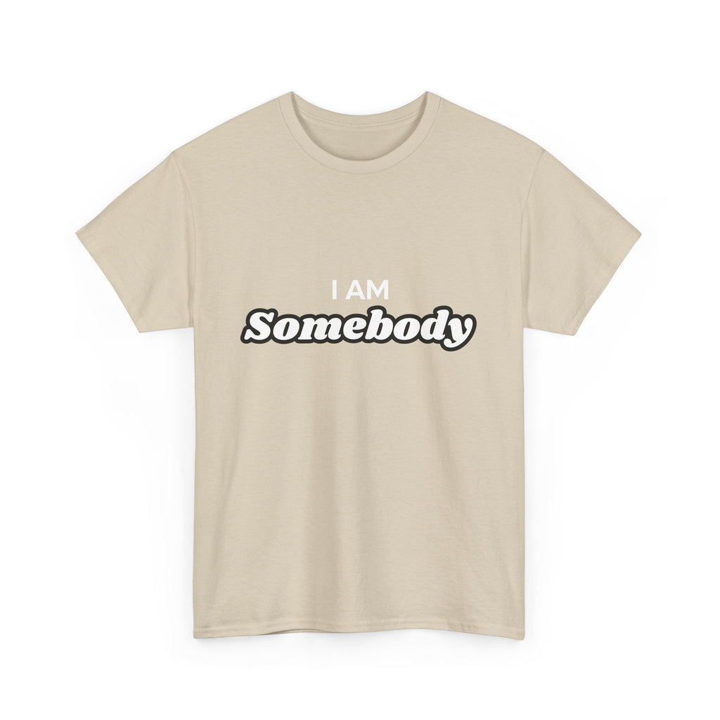 I am Somebody  — Empowerment Tee Shirt