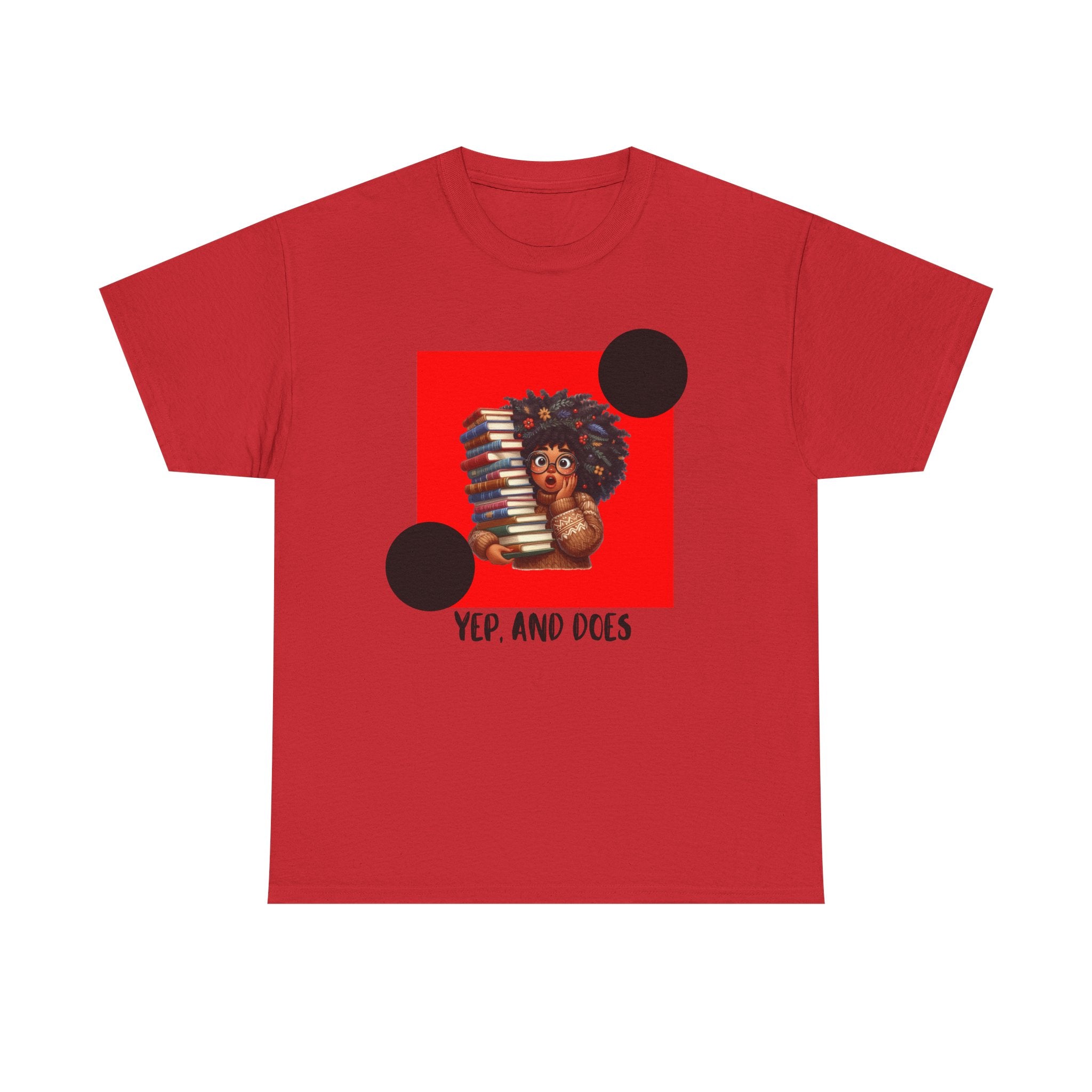 Yep, And Does — Empowerment Tee Shirt