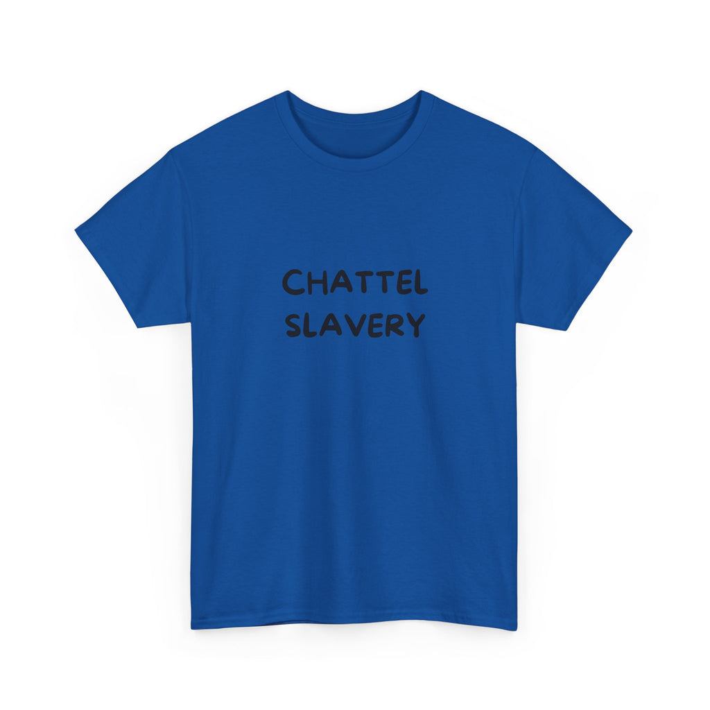 Chattel Slavery - Tee Shirt